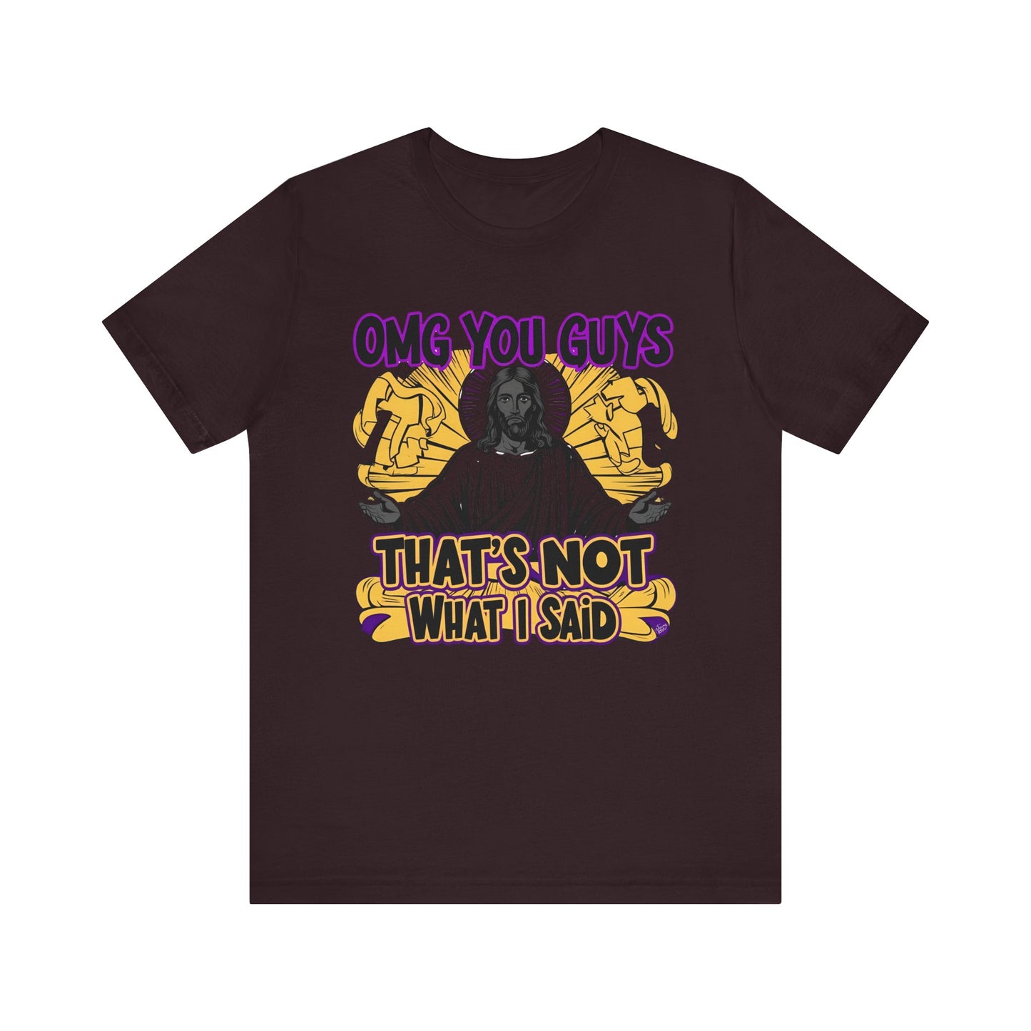 Thats Not What I Said Jesus Tee - Unisex Jersey Short Sleeve Shirt, Statement Tee, Gift for Activists, Casual Wear, Black History Month,