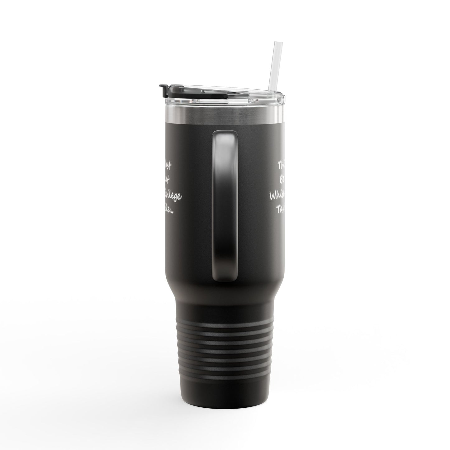White Privilege Insulated Travel Mug, 40oz, Perfect Gift for Coffee Lovers, Road Trips, and Hands Off Protest Tumbler