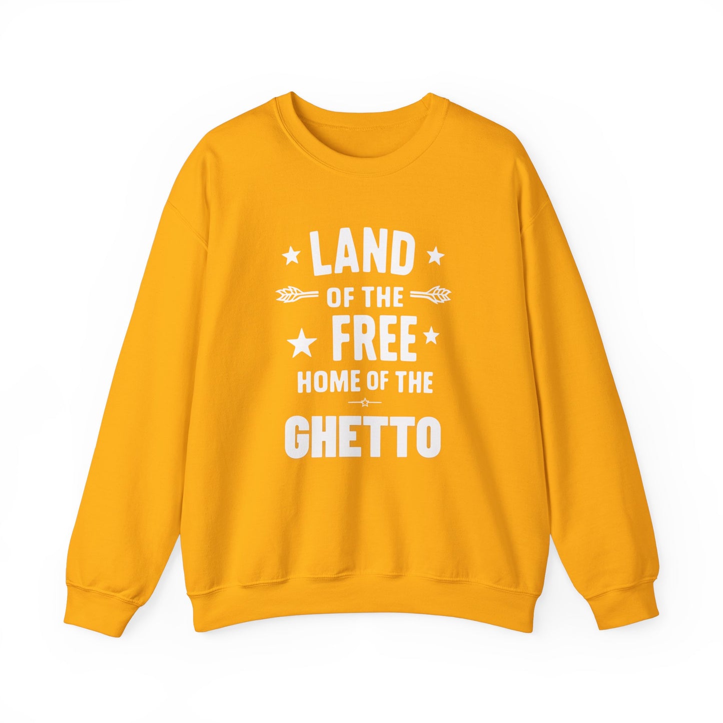 Land of The Free Home of The Ghetto Unisex Crewneck Sweatshirt, Summer Accessory, Economic Strike, Economic Black Out