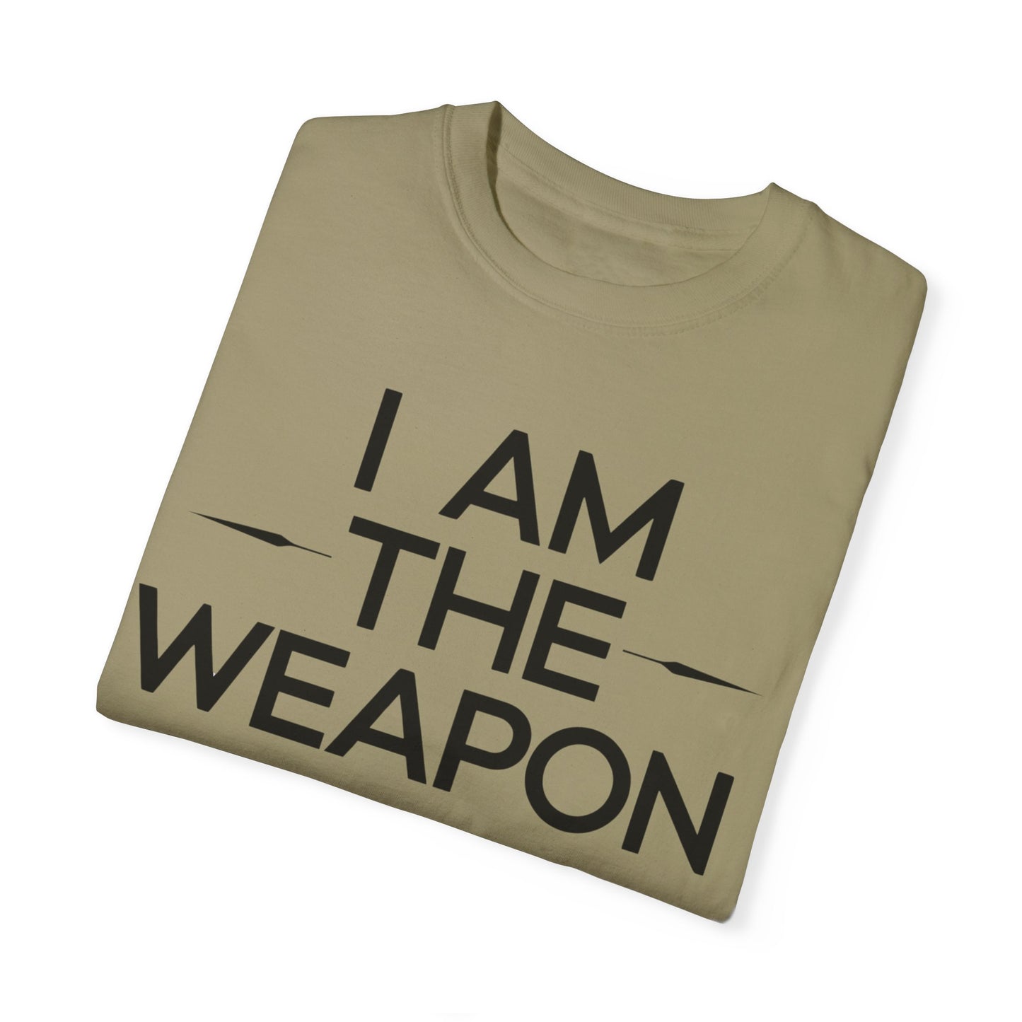Unisex Garment-Dyed T-shirt - Motivational 'I Am The Weapon' Quote
