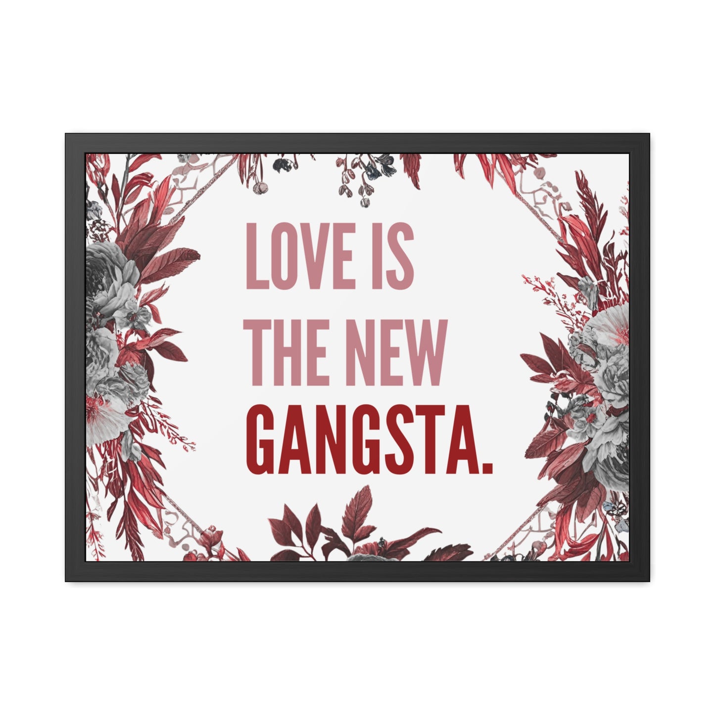 Framed Bouquet Poster - Love is the New Gangsta, Romantic Wall Art, Gift for Couples, Home Decor, Inspirational Print