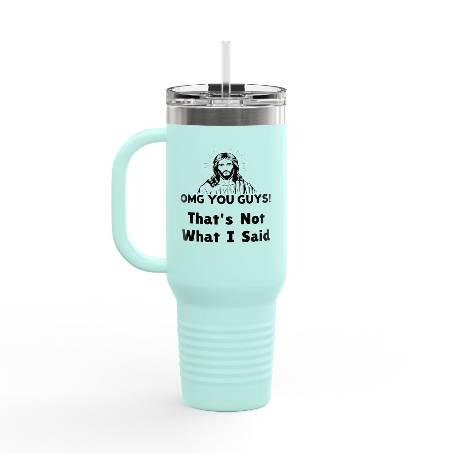 Thats Not What I Said Jesus Insulated Travel Mug, 40oz, Perfect Gift for Coffee Lovers, Road Trips, and Hands Off Protest Tumbler