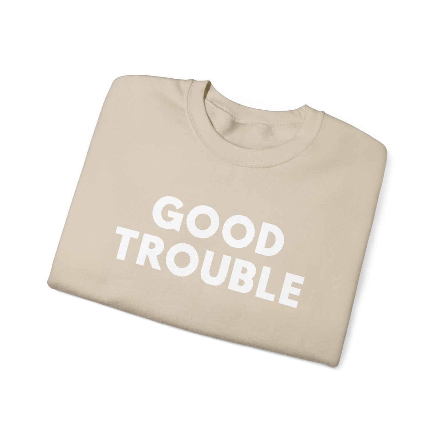 Good Trouble Crewneck Sweatshirt - Cozy Unisex Pullover for Activists, Perfect Gift for Birthdays, Holidays, Casual Wear