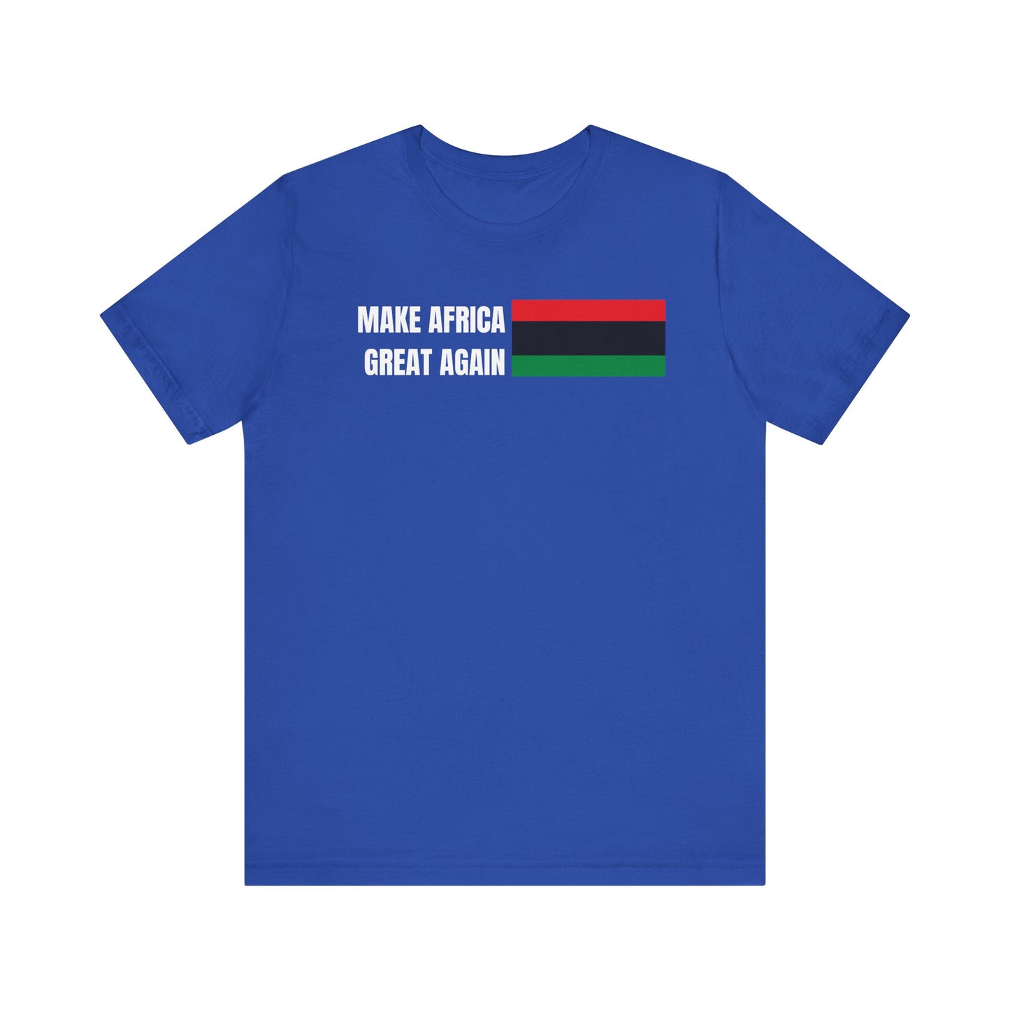 Make Africa Great Again Tee - Unisex Jersey Short Sleeve Shirt, Statement Tee, Gift for Activists, Casual Wear, Black History Month,