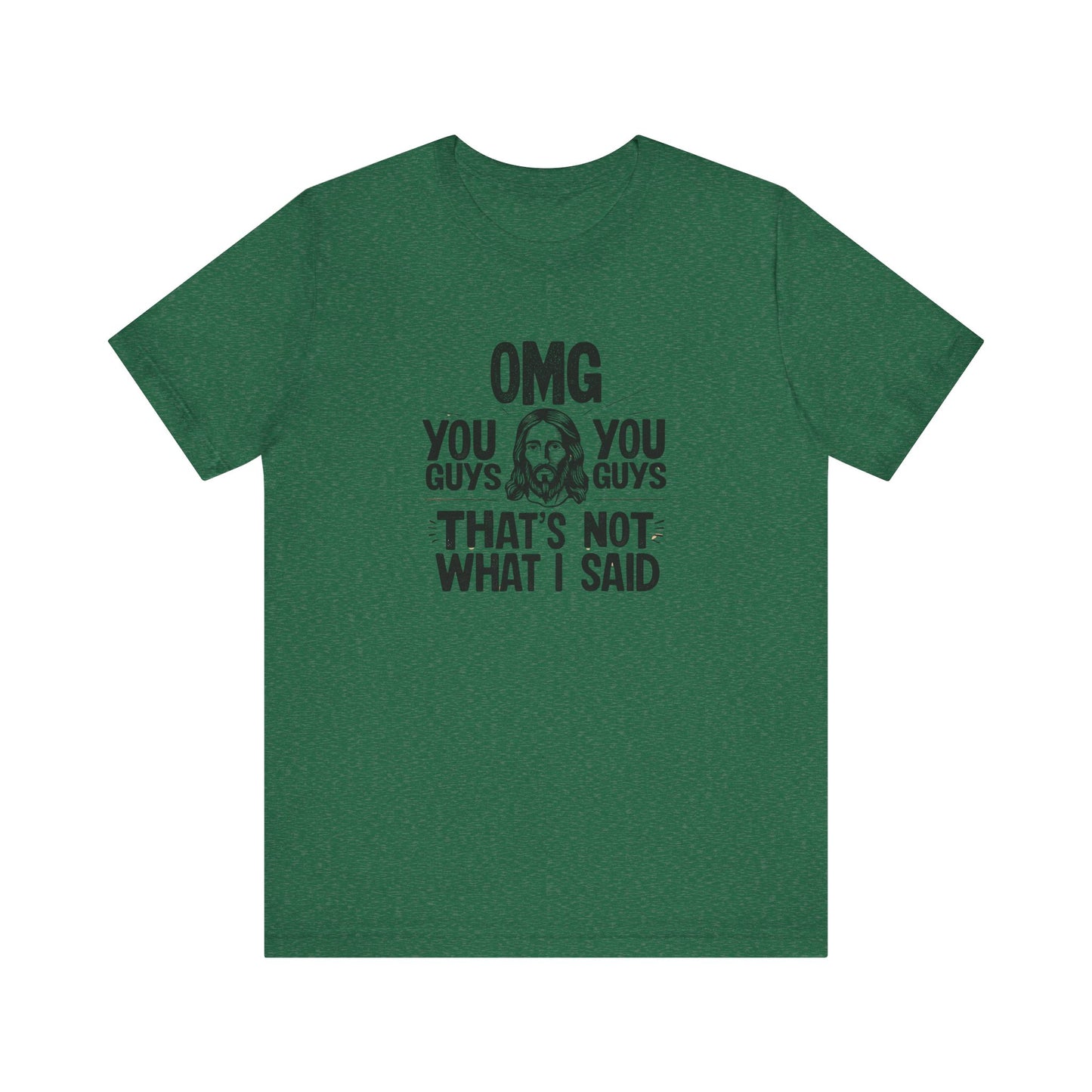 Thats Not What I Said Jesus Tee - Unisex Jersey Short Sleeve Shirt, Statement Tee, Gift for Activists, Casual Wear, Black History Month,