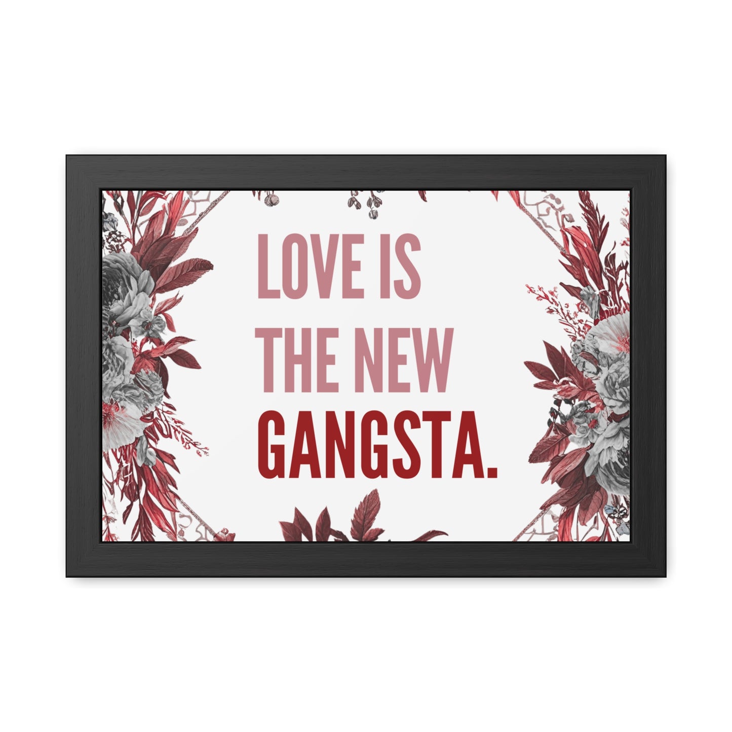 Framed Bouquet Poster - Love is the New Gangsta, Romantic Wall Art, Gift for Couples, Home Decor, Inspirational Print