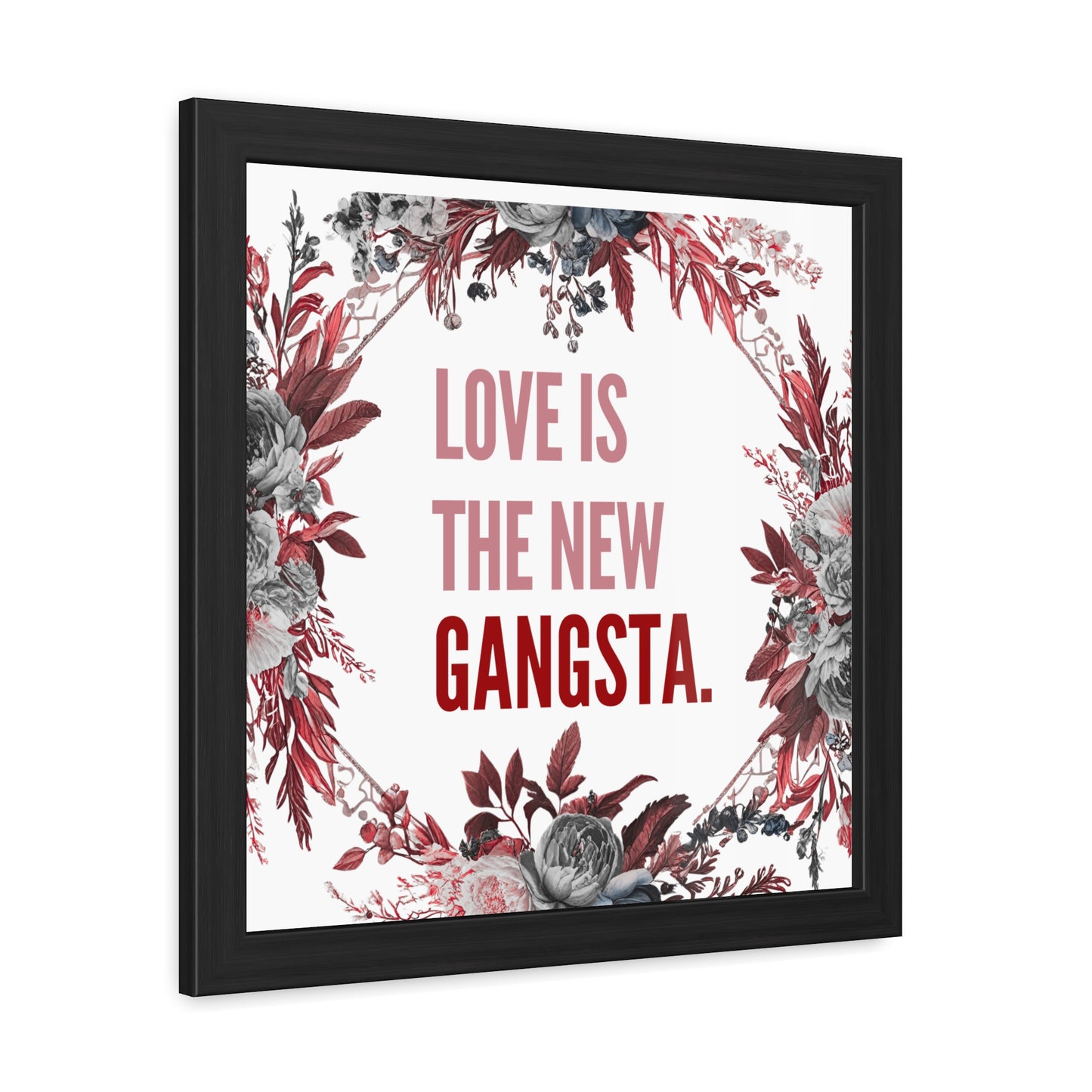 Framed Bouquet Poster - Love is the New Gangsta, Romantic Wall Art, Gift for Couples, Home Decor, Inspirational Print