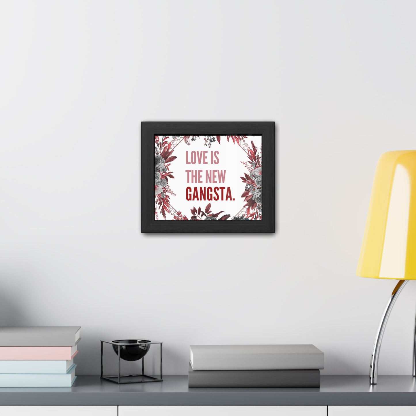 Framed Bouquet Poster - Love is the New Gangsta, Romantic Wall Art, Gift for Couples, Home Decor, Inspirational Print