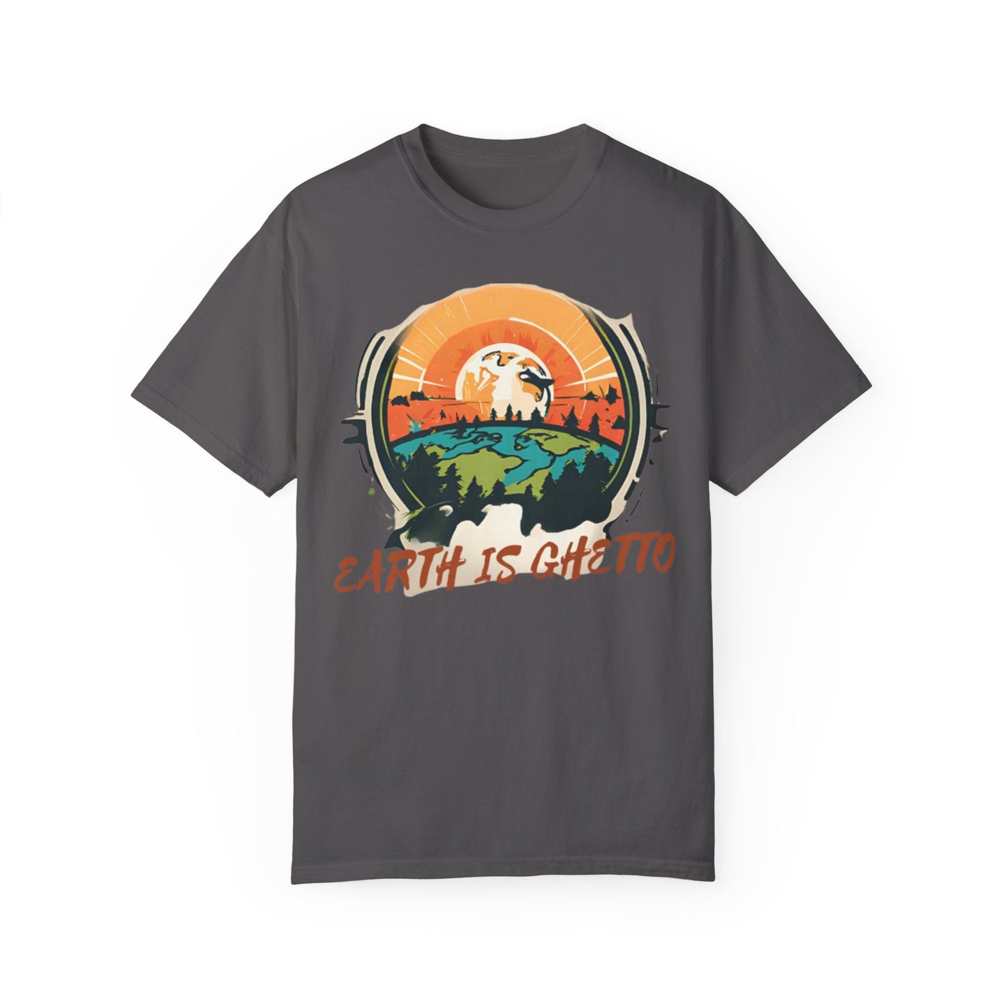 Earth is Ghetto - Unisex Garment-Dyed T-shirt