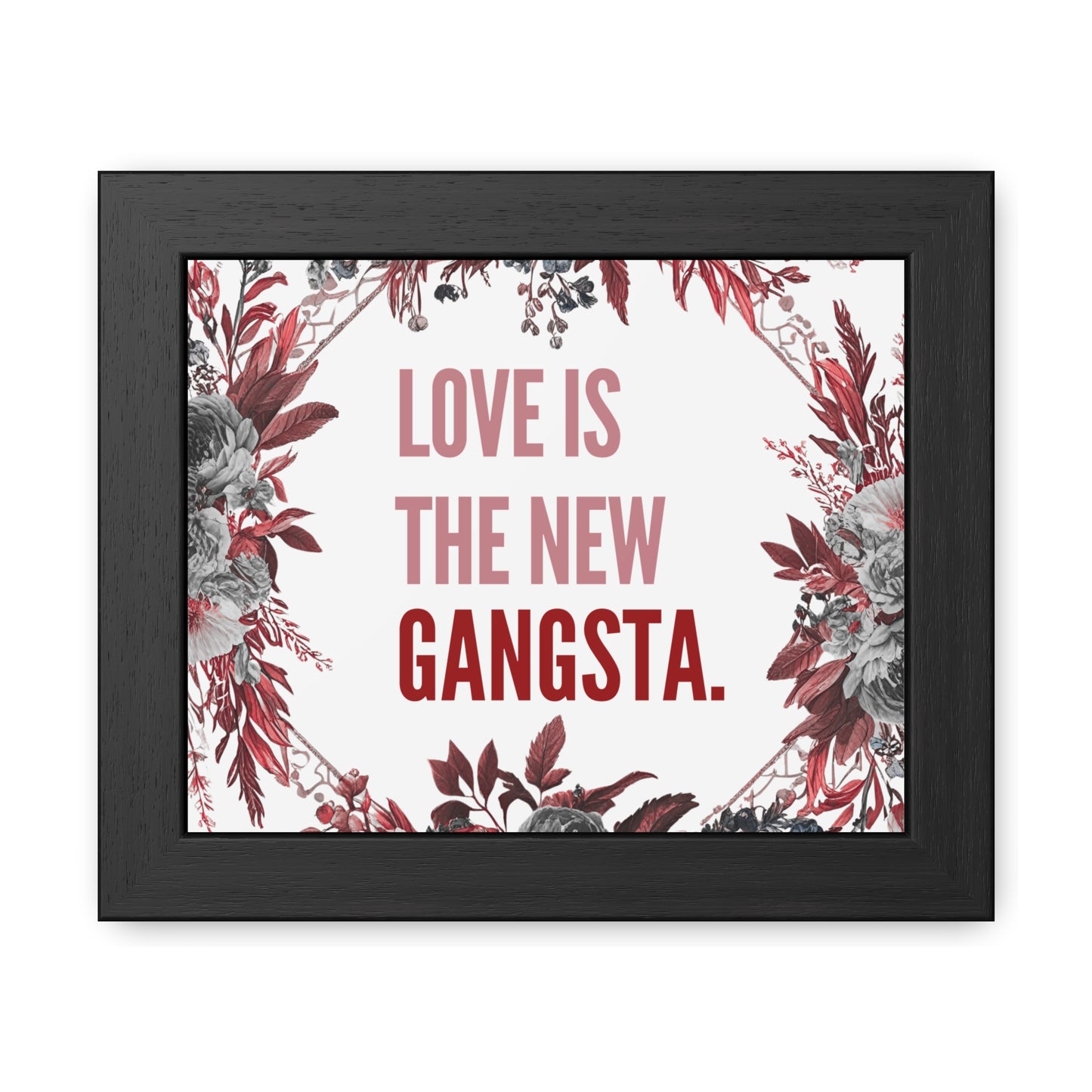 Framed Bouquet Poster - Love is the New Gangsta, Romantic Wall Art, Gift for Couples, Home Decor, Inspirational Print
