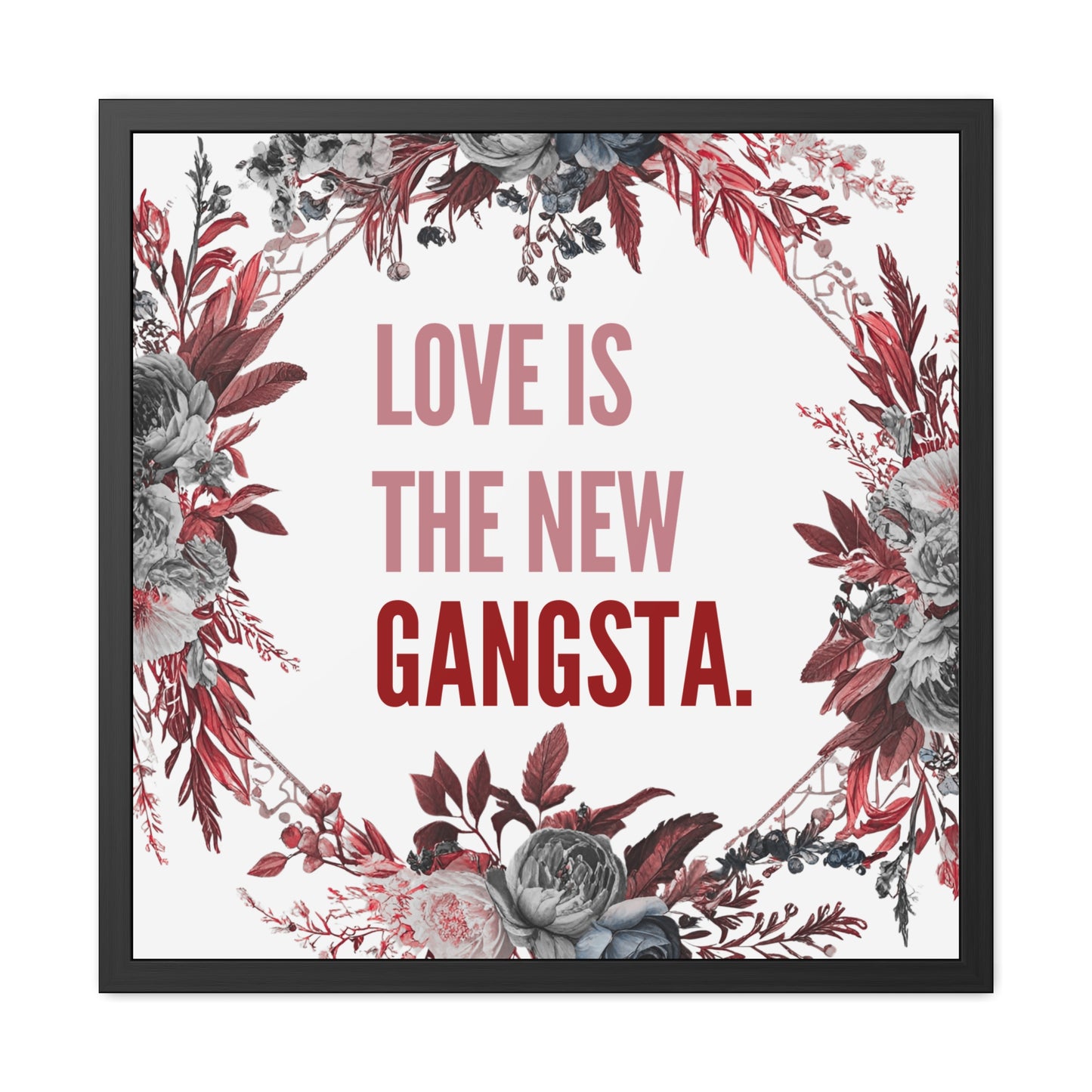 Framed Bouquet Poster - Love is the New Gangsta, Romantic Wall Art, Gift for Couples, Home Decor, Inspirational Print