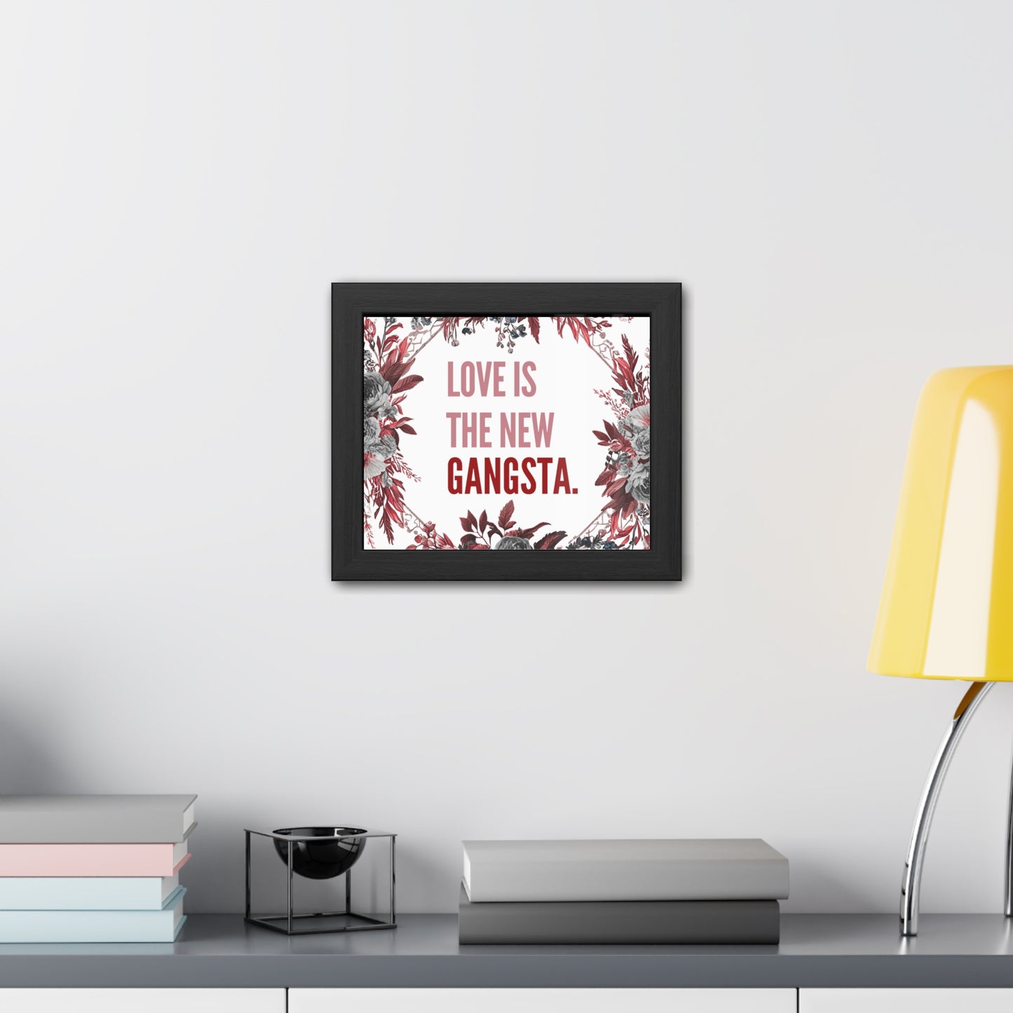Framed Bouquet Poster - Love is the New Gangsta, Romantic Wall Art, Gift for Couples, Home Decor, Inspirational Print
