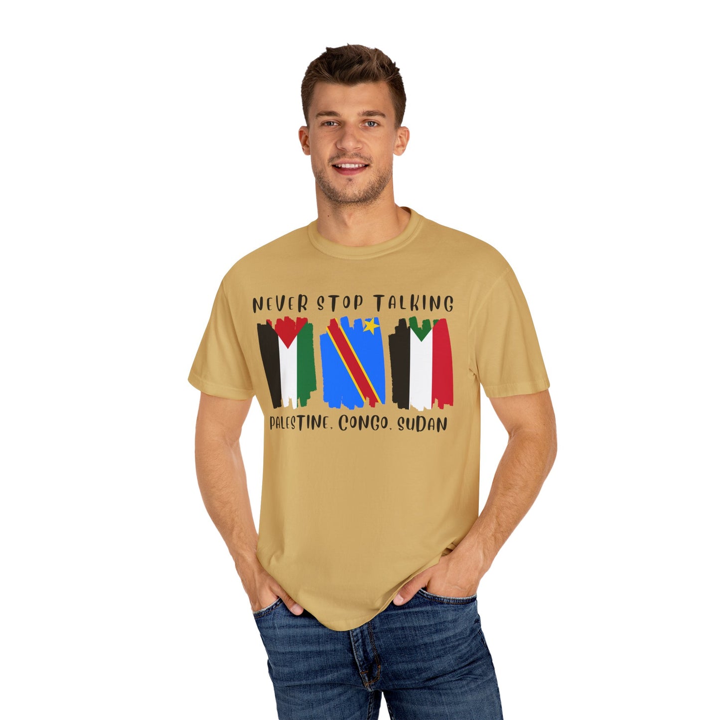 Never Stop Talking About Palestine, Congo, and Sudan - Unisex T-shirt