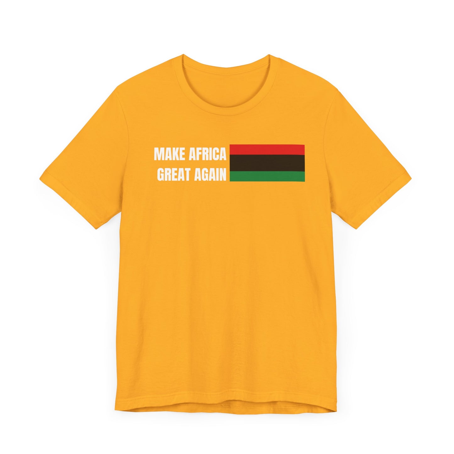 Make Africa Great Again Tee - Unisex Jersey Short Sleeve Shirt, Statement Tee, Gift for Activists, Casual Wear, Black History Month,