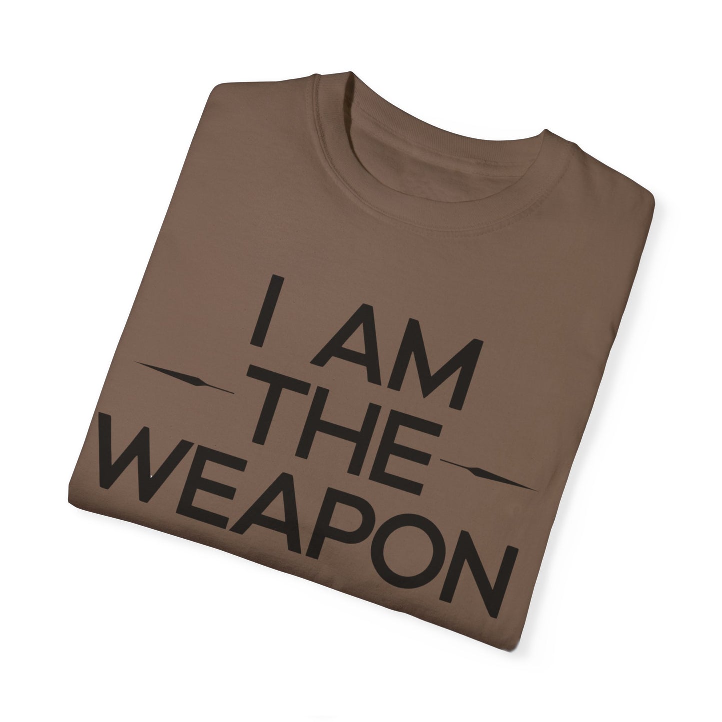 Unisex Garment-Dyed T-shirt - Motivational 'I Am The Weapon' Quote