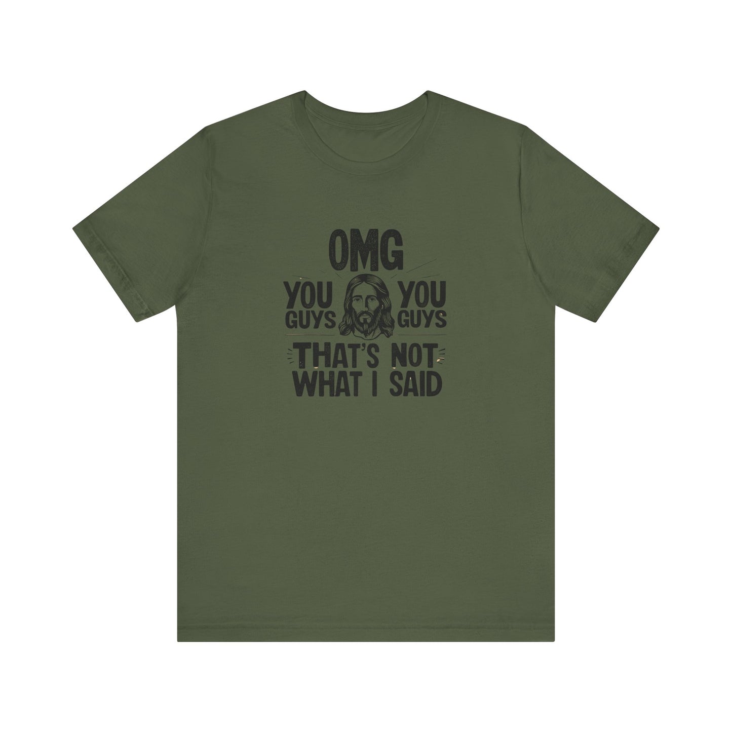 Thats Not What I Said Jesus Tee - Unisex Jersey Short Sleeve Shirt, Statement Tee, Gift for Activists, Casual Wear, Black History Month,