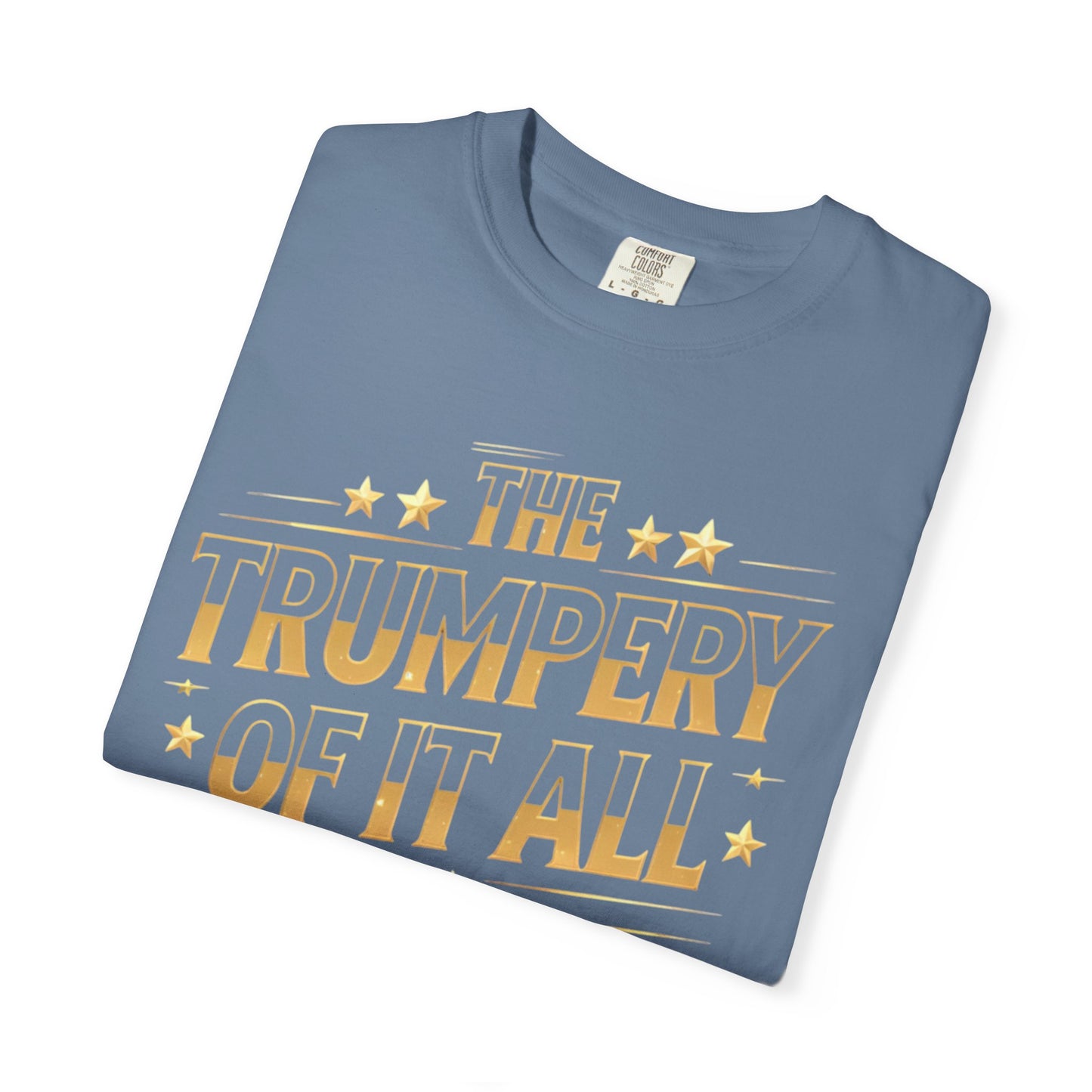 Trumpery - Unisex Garment-Dyed T-shirt