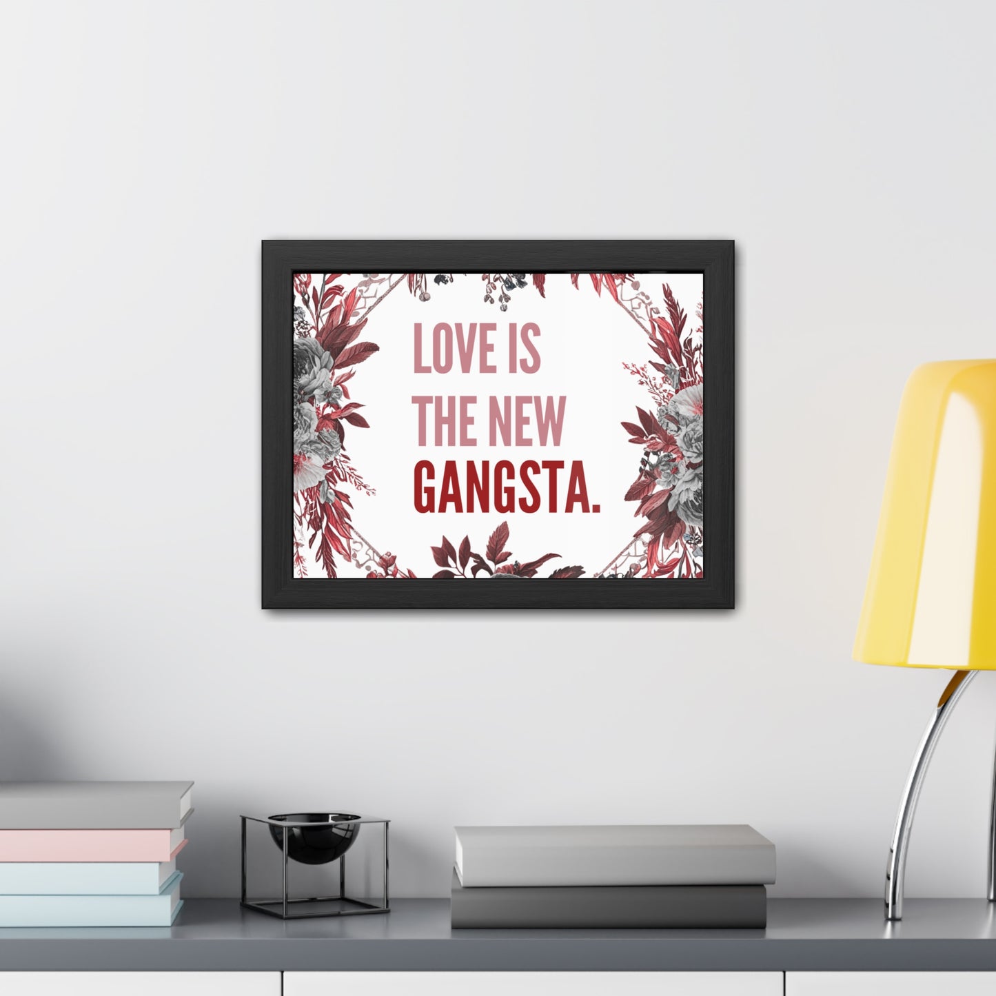 Framed Bouquet Poster - Love is the New Gangsta, Romantic Wall Art, Gift for Couples, Home Decor, Inspirational Print