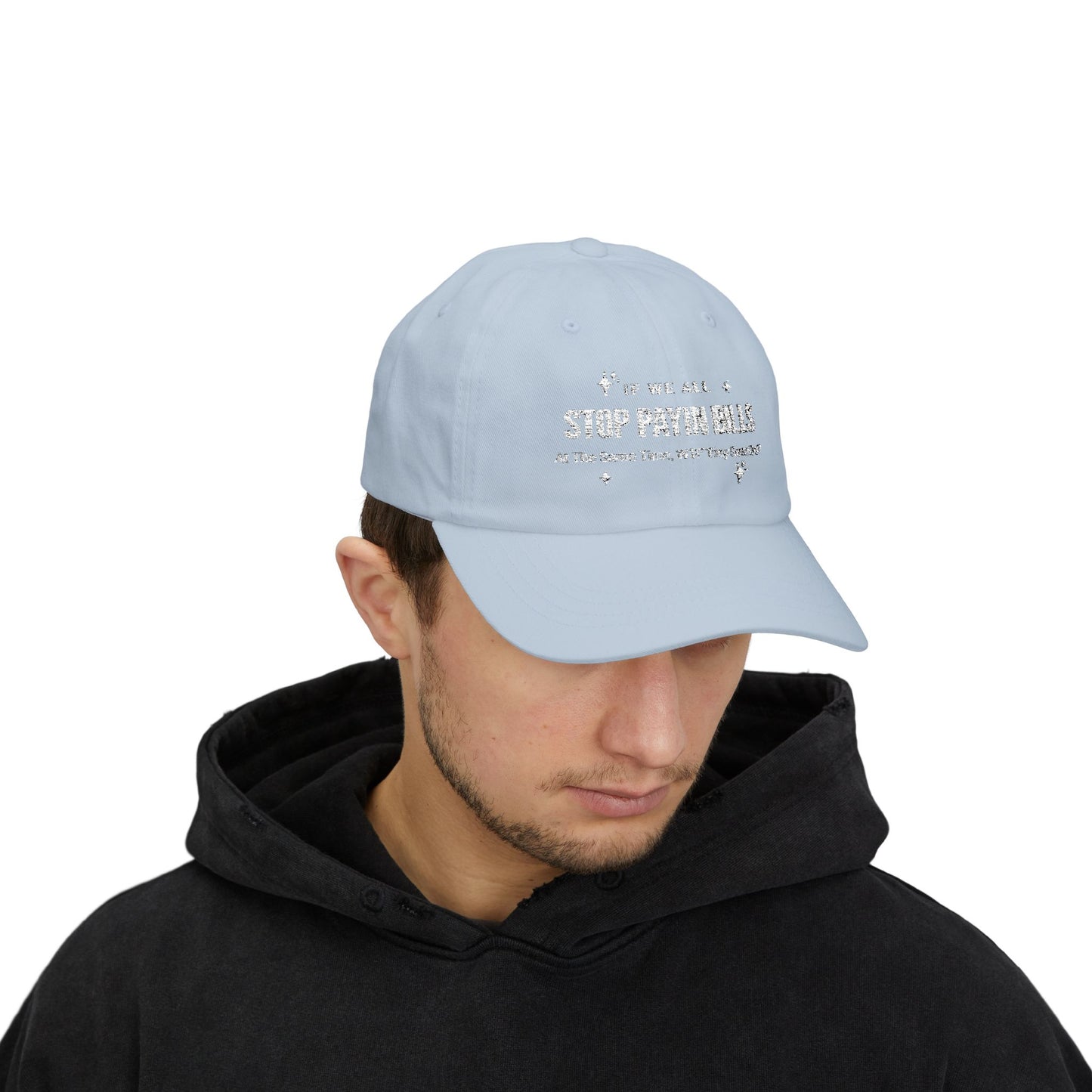 Stop Paying Bills Funny Dad Cap, Gift for Mom, Relaxed Fit Hat, Father's Day Gift, Casual Headwear, Summer Accessory, Economic Strike