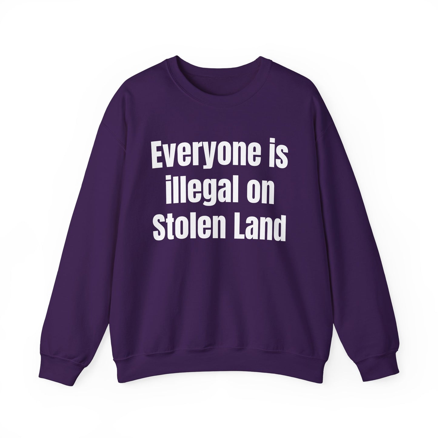 Everyone is illegal on Stolen Land Unisex Crewneck Sweatshirt, Summer Accessory, Economic Strike, Economic Black Out