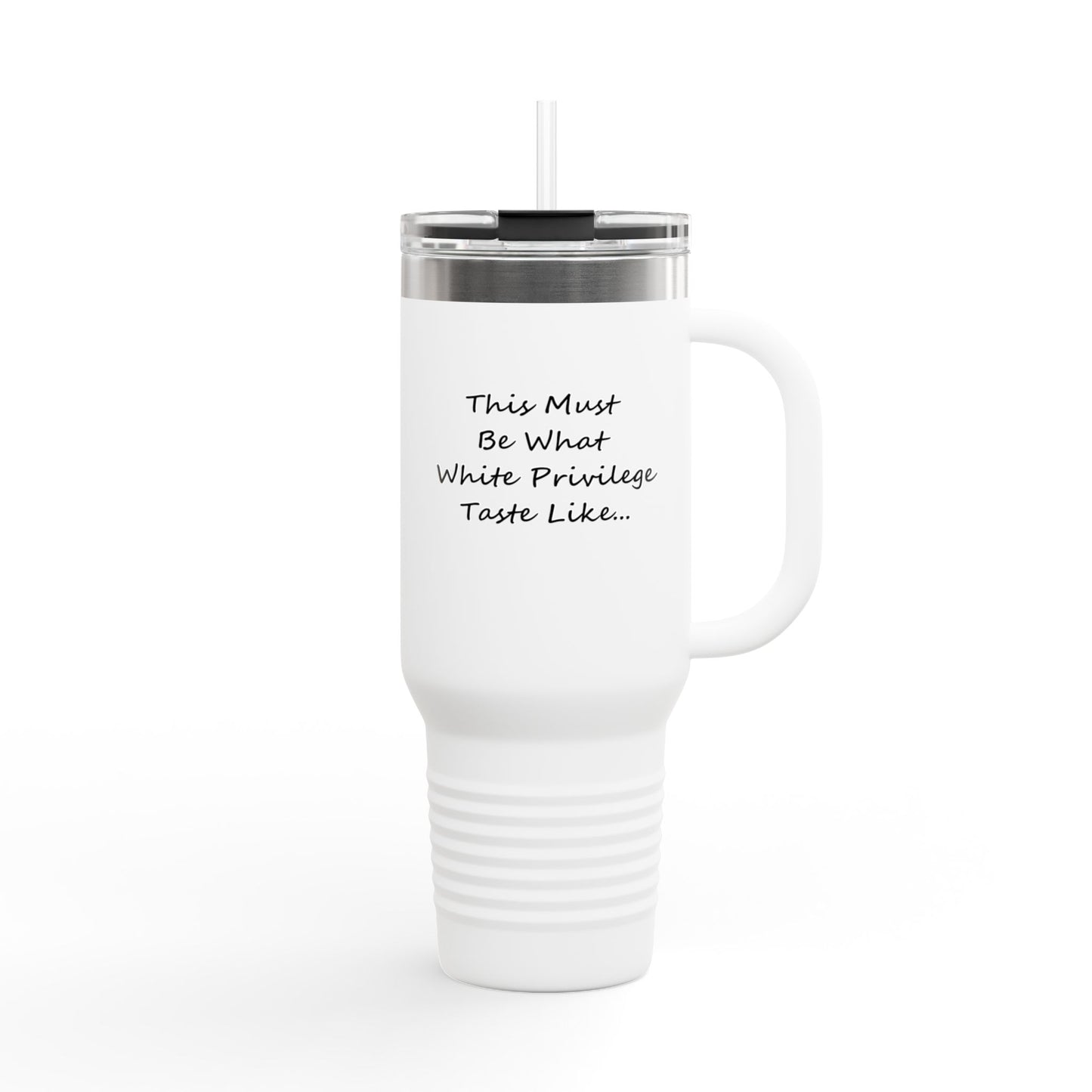 White Privilege Insulated Travel Mug, 40oz, Perfect Gift for Coffee Lovers, Road Trips, and Hands Off Protest Tumbler