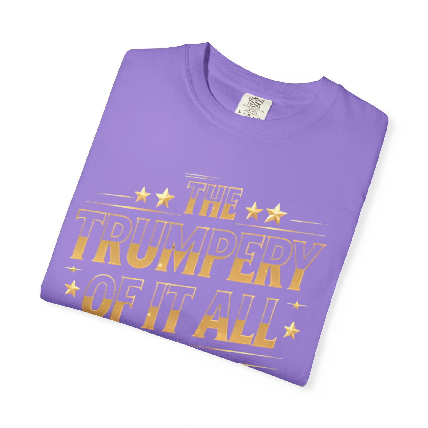 Trumpery - Unisex Garment-Dyed T-shirt