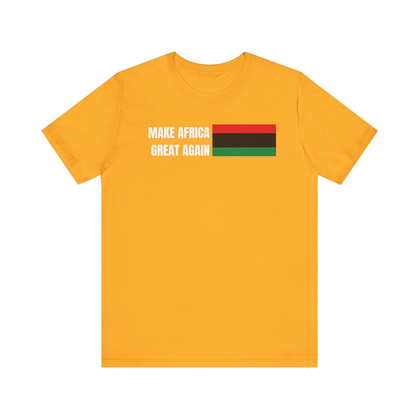 Make Africa Great Again Tee - Unisex Jersey Short Sleeve Shirt, Statement Tee, Gift for Activists, Casual Wear, Black History Month,