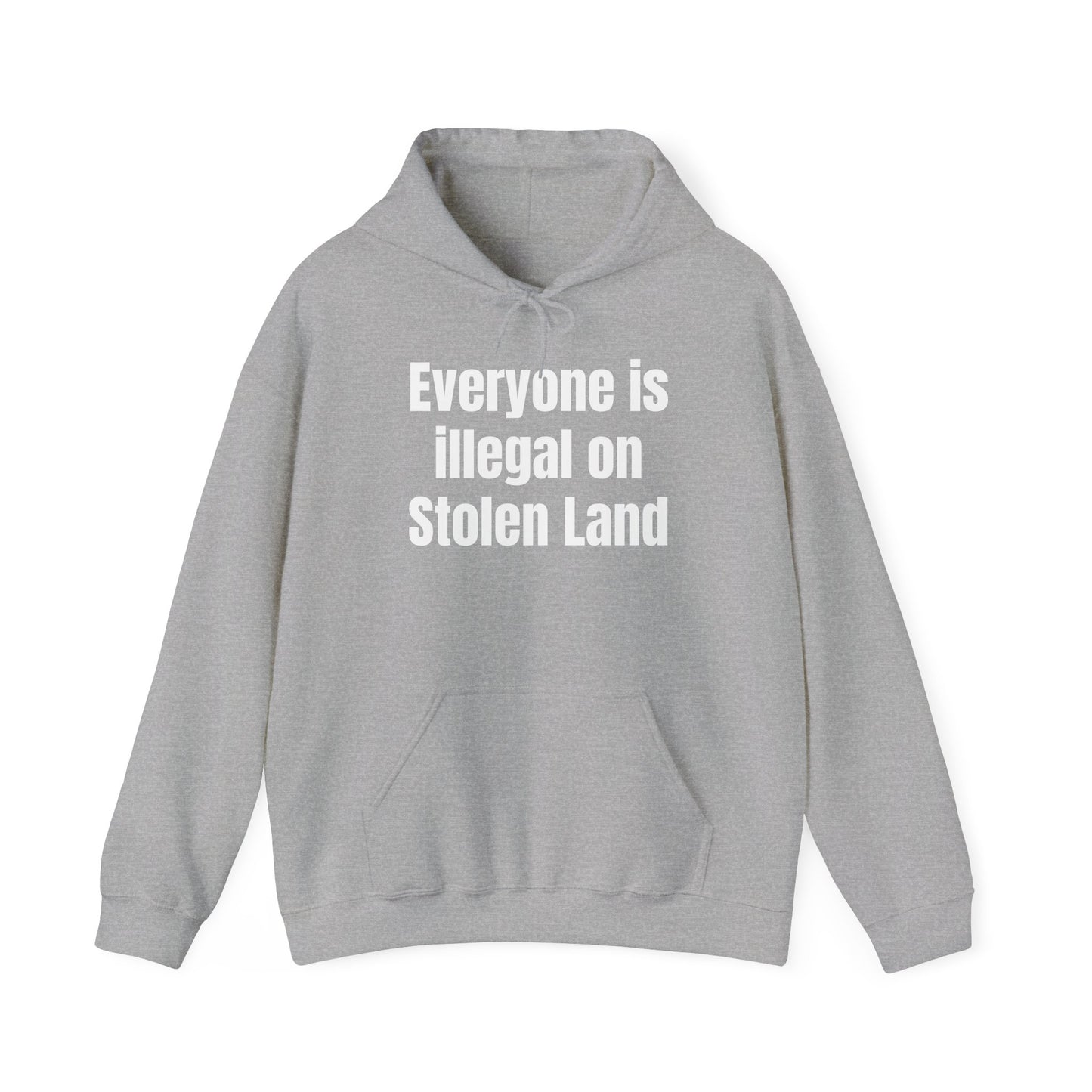 Everyone is illegal on Stolen Land - Unisex Heavy Blend™ Hooded Sweatshirt
