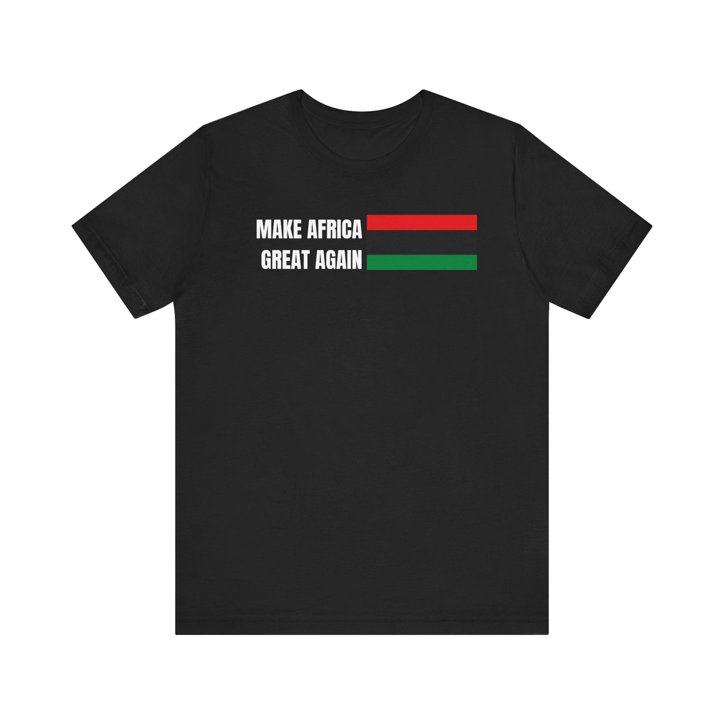 Make Africa Great Again Tee - Unisex Jersey Short Sleeve Shirt, Statement Tee, Gift for Activists, Casual Wear, Black History Month,