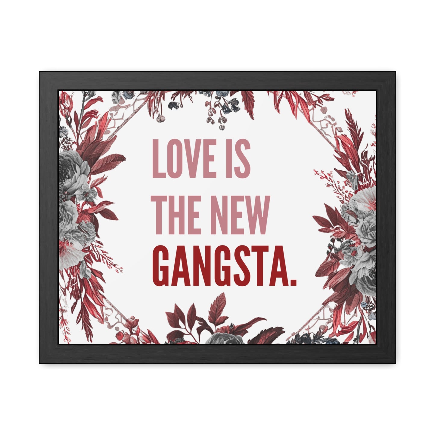 Framed Bouquet Poster - Love is the New Gangsta, Romantic Wall Art, Gift for Couples, Home Decor, Inspirational Print