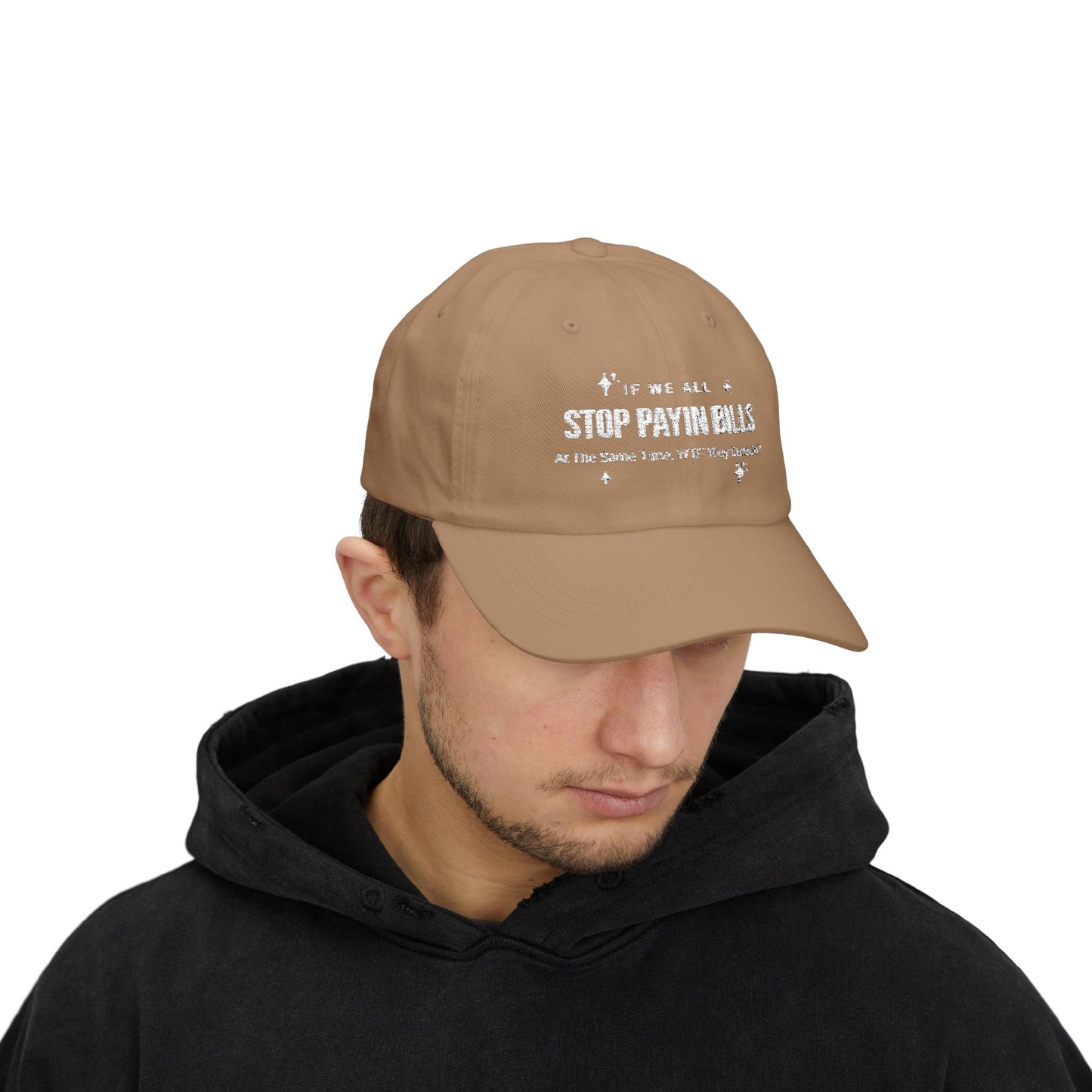 Stop Paying Bills Funny Dad Cap, Gift for Mom, Relaxed Fit Hat, Father's Day Gift, Casual Headwear, Summer Accessory, Economic Strike