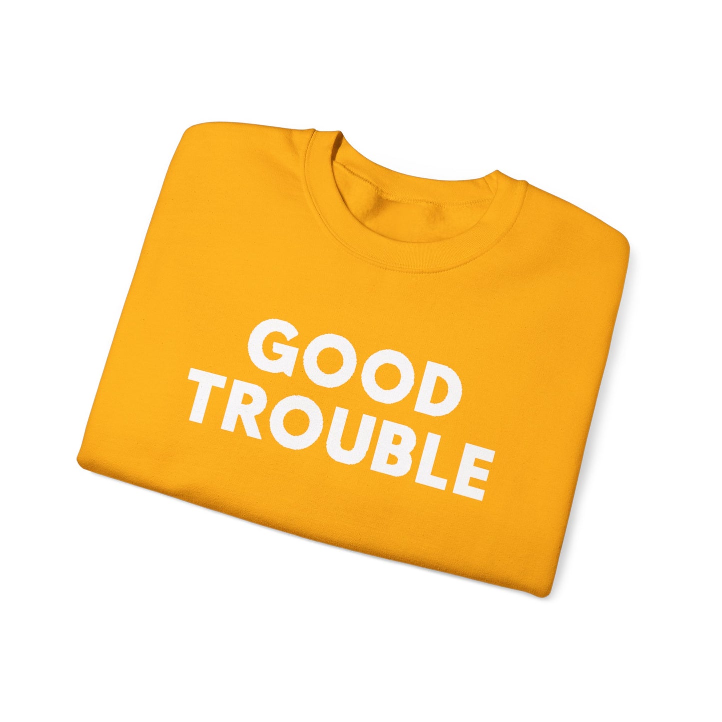 Good Trouble Crewneck Sweatshirt - Cozy Unisex Pullover for Activists, Perfect Gift for Birthdays, Holidays, Casual Wear