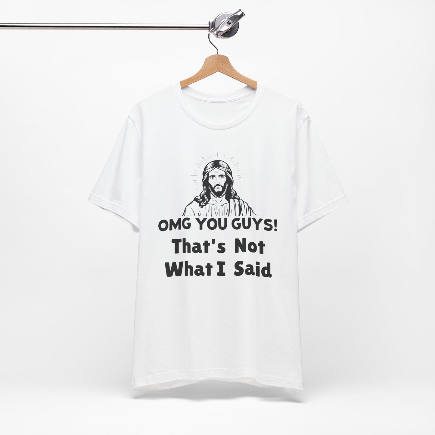 That's Not What I Said Jesus Tee - Unisex Jersey Short Sleeve Shirt, Statement Tee, Gift for Activists, Casual Wear, Hands Off Protest