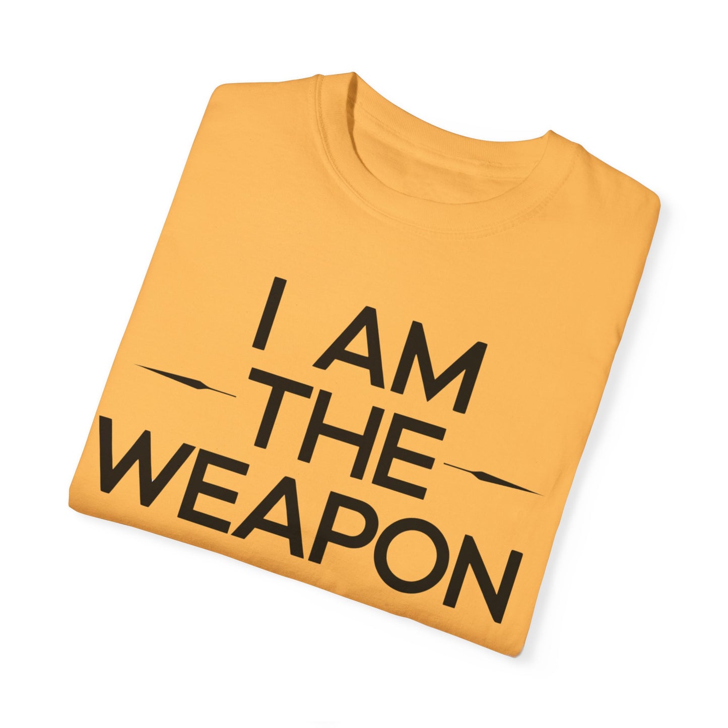 Unisex Garment-Dyed T-shirt - Motivational 'I Am The Weapon' Quote