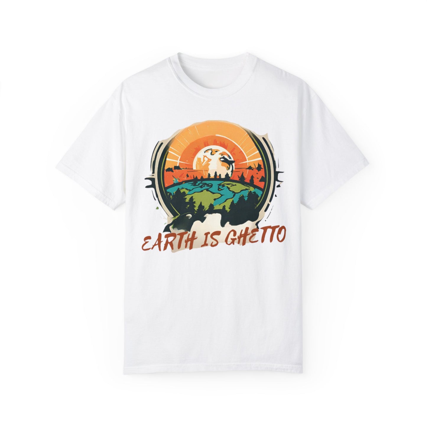 Earth is Ghetto - Unisex Garment-Dyed T-shirt