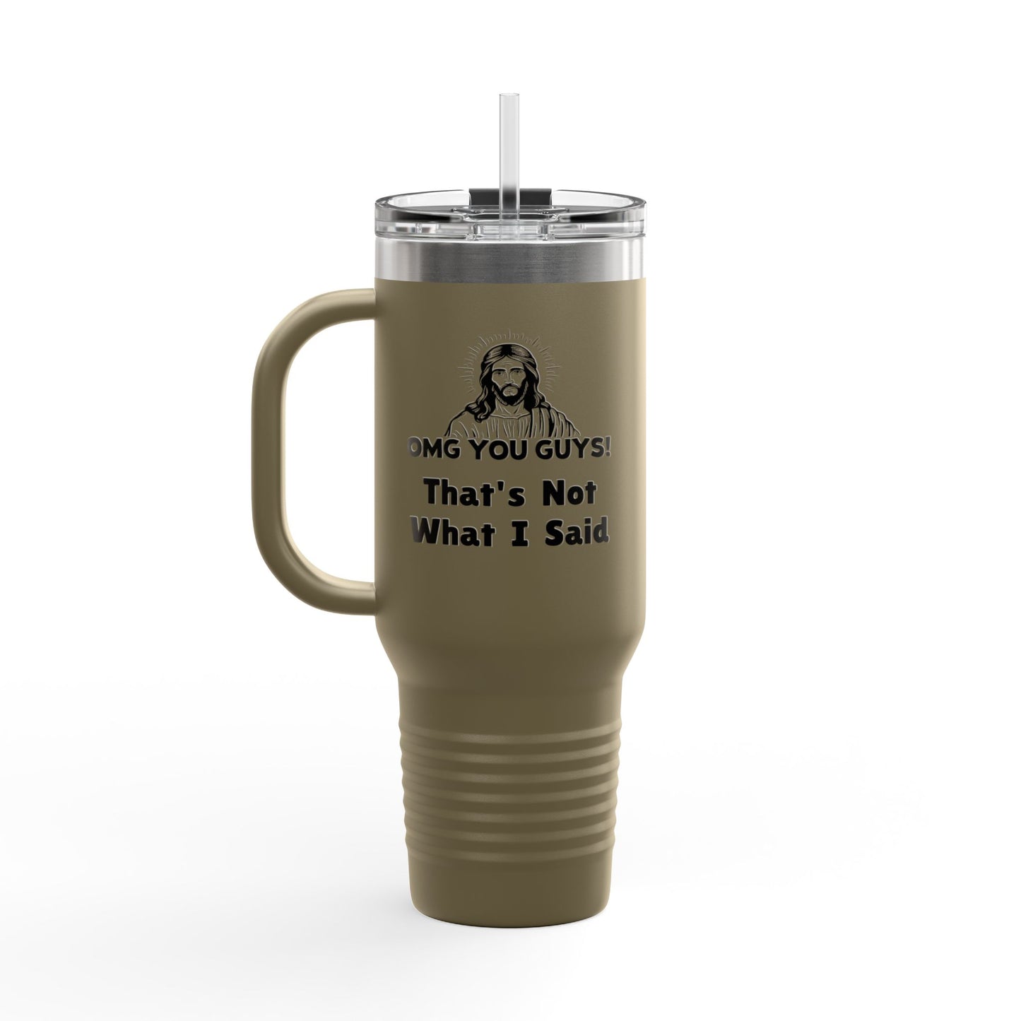 Thats Not What I Said Jesus Insulated Travel Mug, 40oz, Perfect Gift for Coffee Lovers, Road Trips, and Hands Off Protest Tumbler