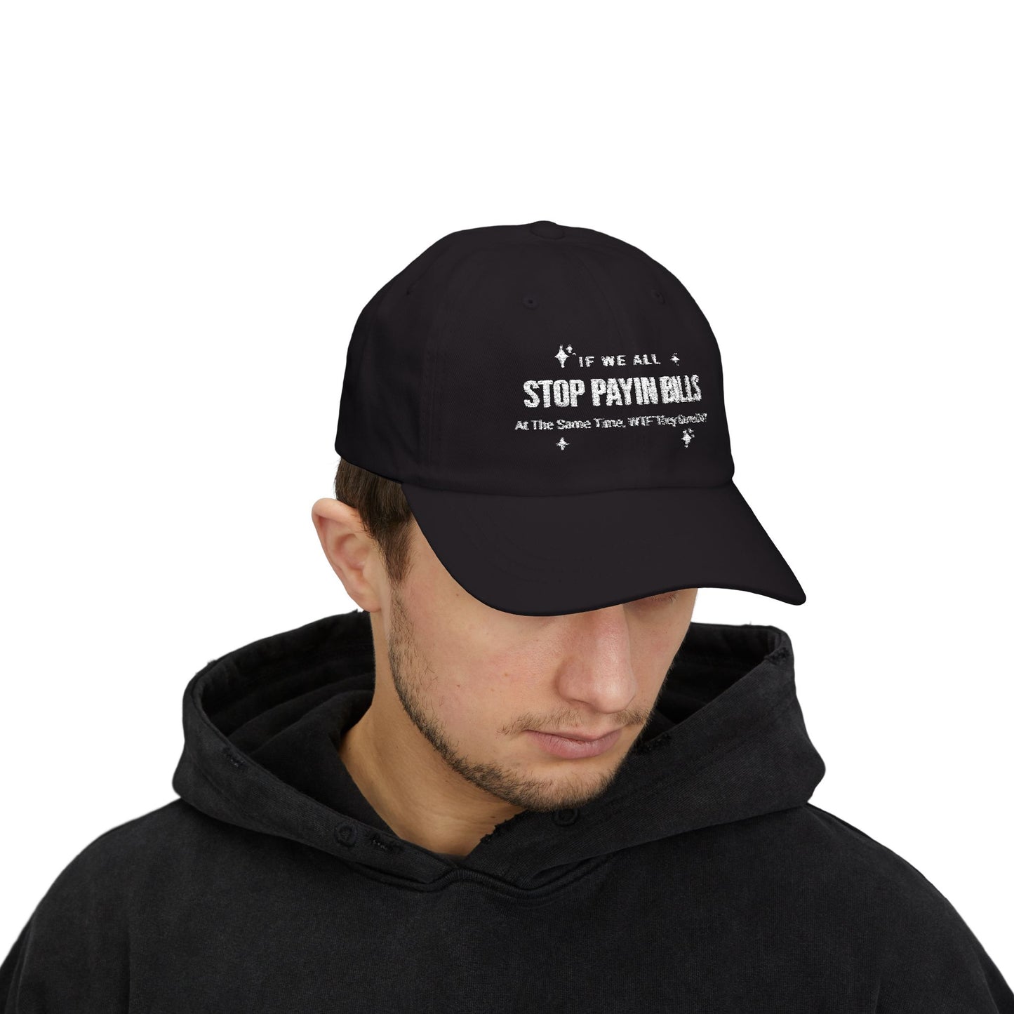 Stop Paying Bills Funny Dad Cap, Gift for Mom, Relaxed Fit Hat, Father's Day Gift, Casual Headwear, Summer Accessory, Economic Strike