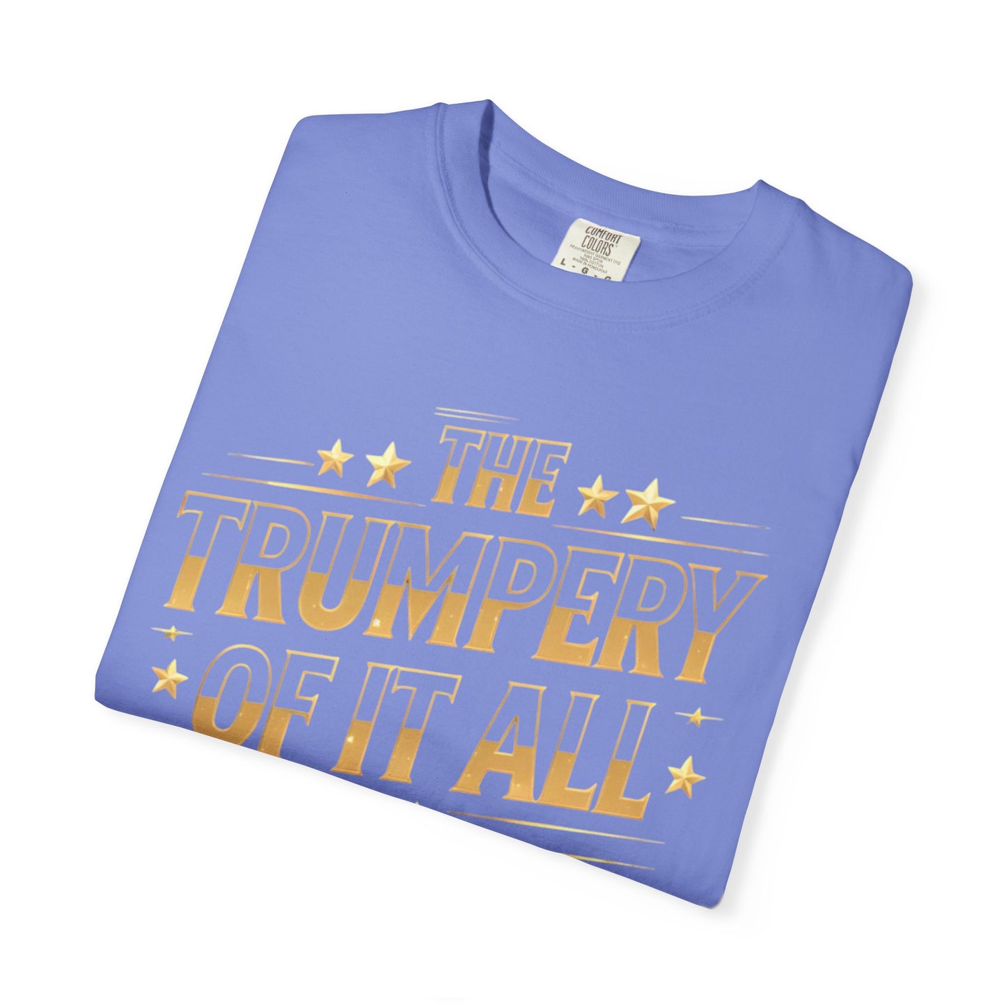 Trumpery - Unisex Garment-Dyed T-shirt