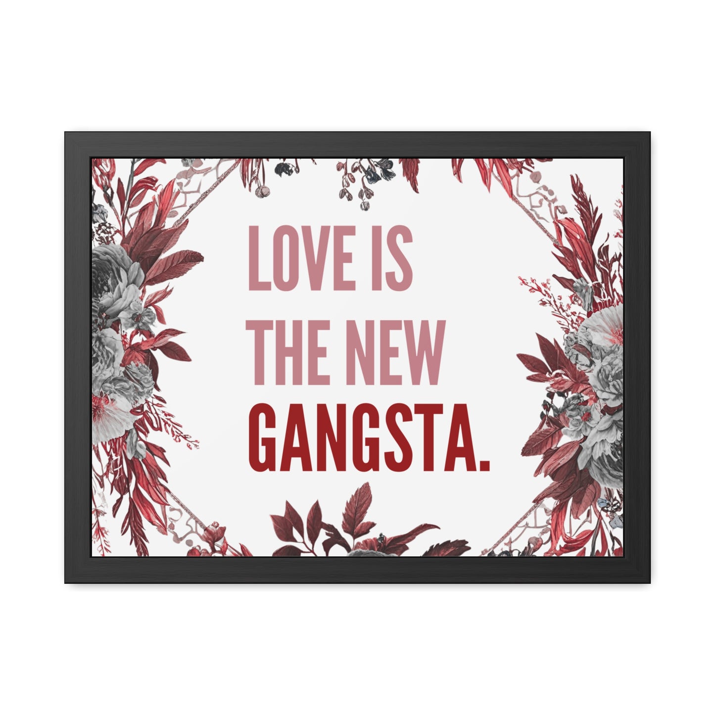 Framed Bouquet Poster - Love is the New Gangsta, Romantic Wall Art, Gift for Couples, Home Decor, Inspirational Print