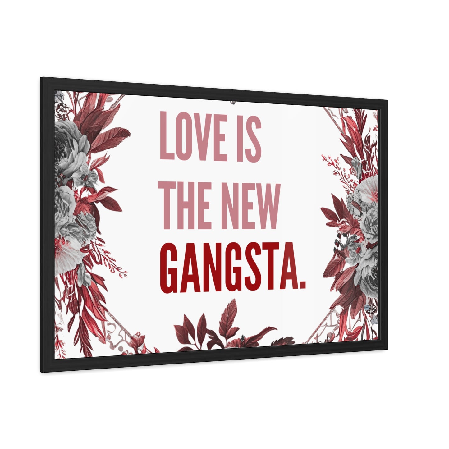 Framed Bouquet Poster - Love is the New Gangsta, Romantic Wall Art, Gift for Couples, Home Decor, Inspirational Print