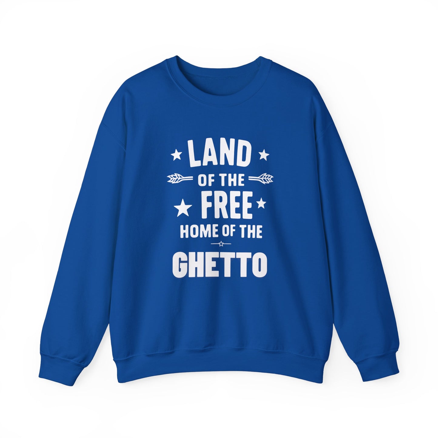 Land of The Free Home of The Ghetto Unisex Crewneck Sweatshirt, Summer Accessory, Economic Strike, Economic Black Out