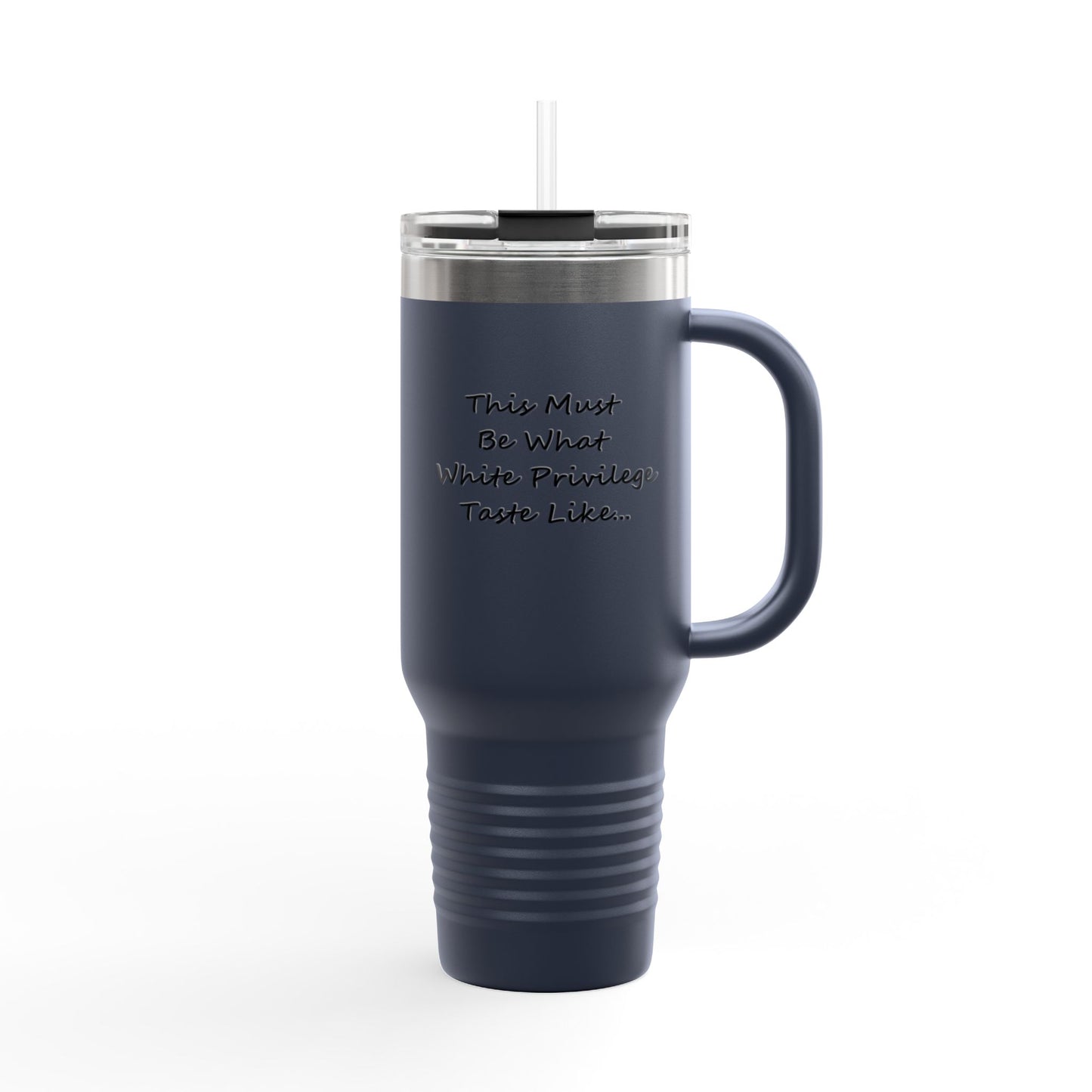 White Privilege Insulated Travel Mug, 40oz, Perfect Gift for Coffee Lovers, Road Trips, and Hands Off Protest Tumbler
