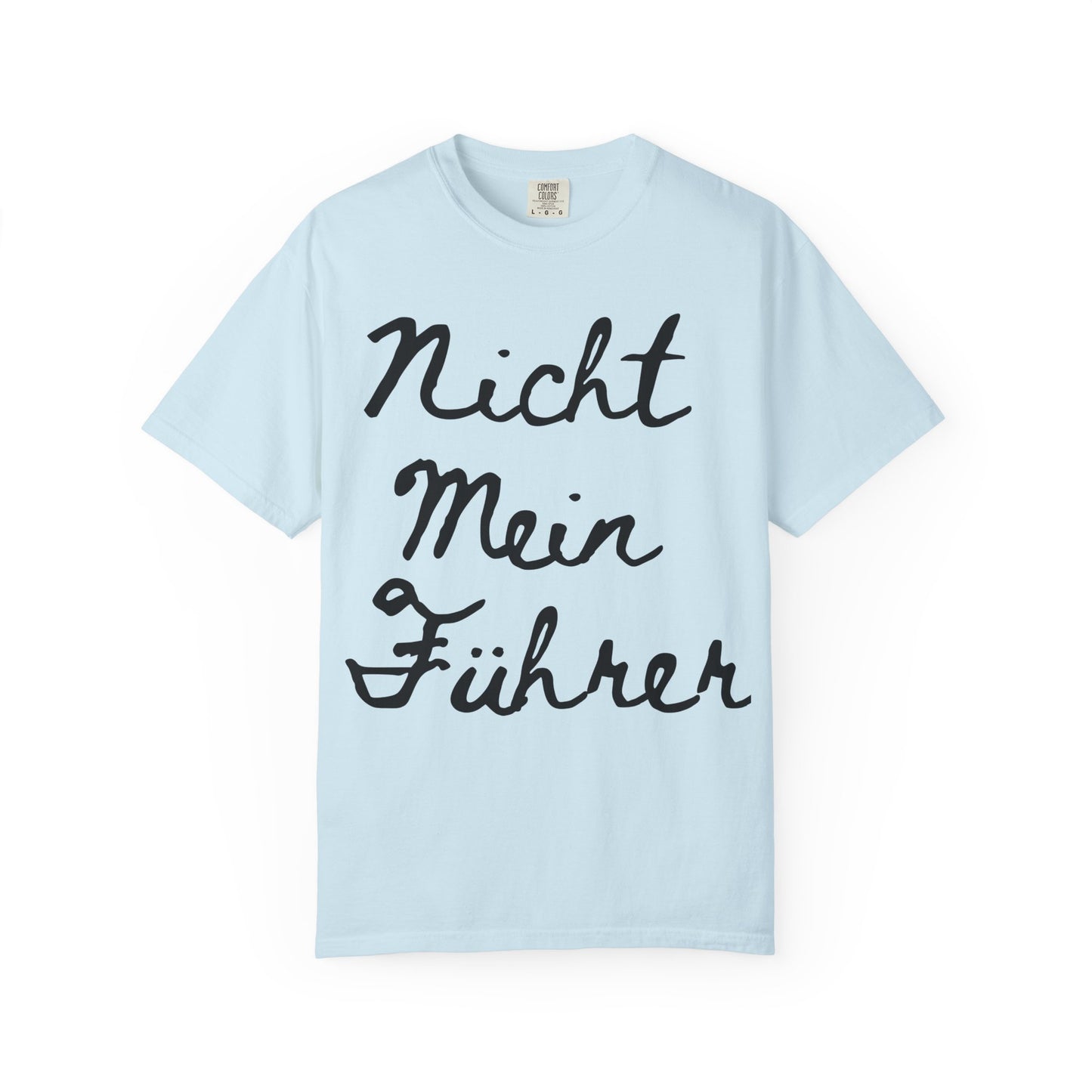 Nicht Mein Führer Unisex T-Shirt - Activism Tee