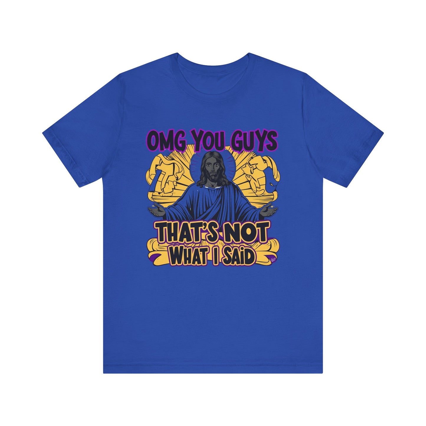 Thats Not What I Said Jesus Tee - Unisex Jersey Short Sleeve Shirt, Statement Tee, Gift for Activists, Casual Wear, Black History Month,
