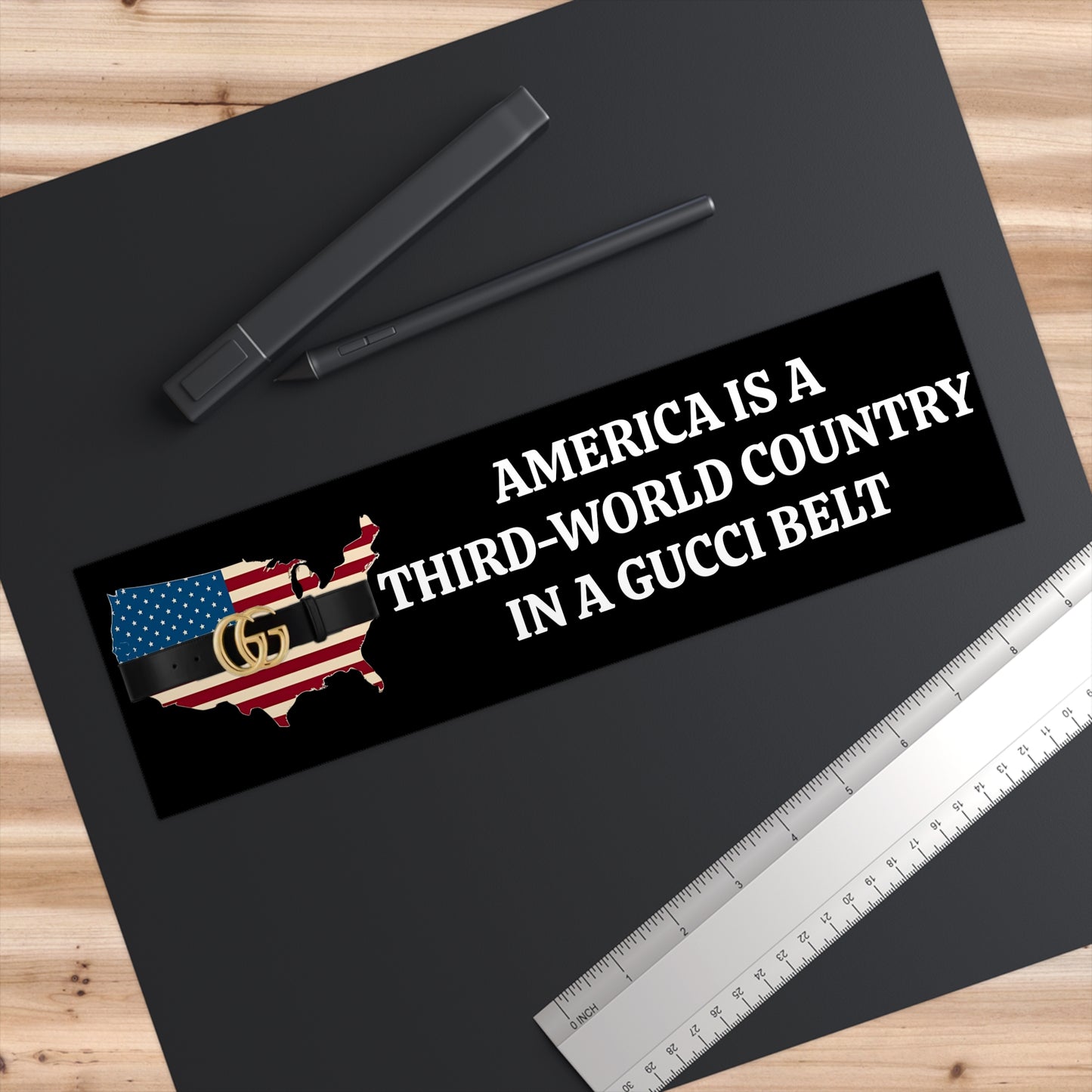 Humorous Political Bumper Sticker - America is a Third-World Country in a Gucci Belt