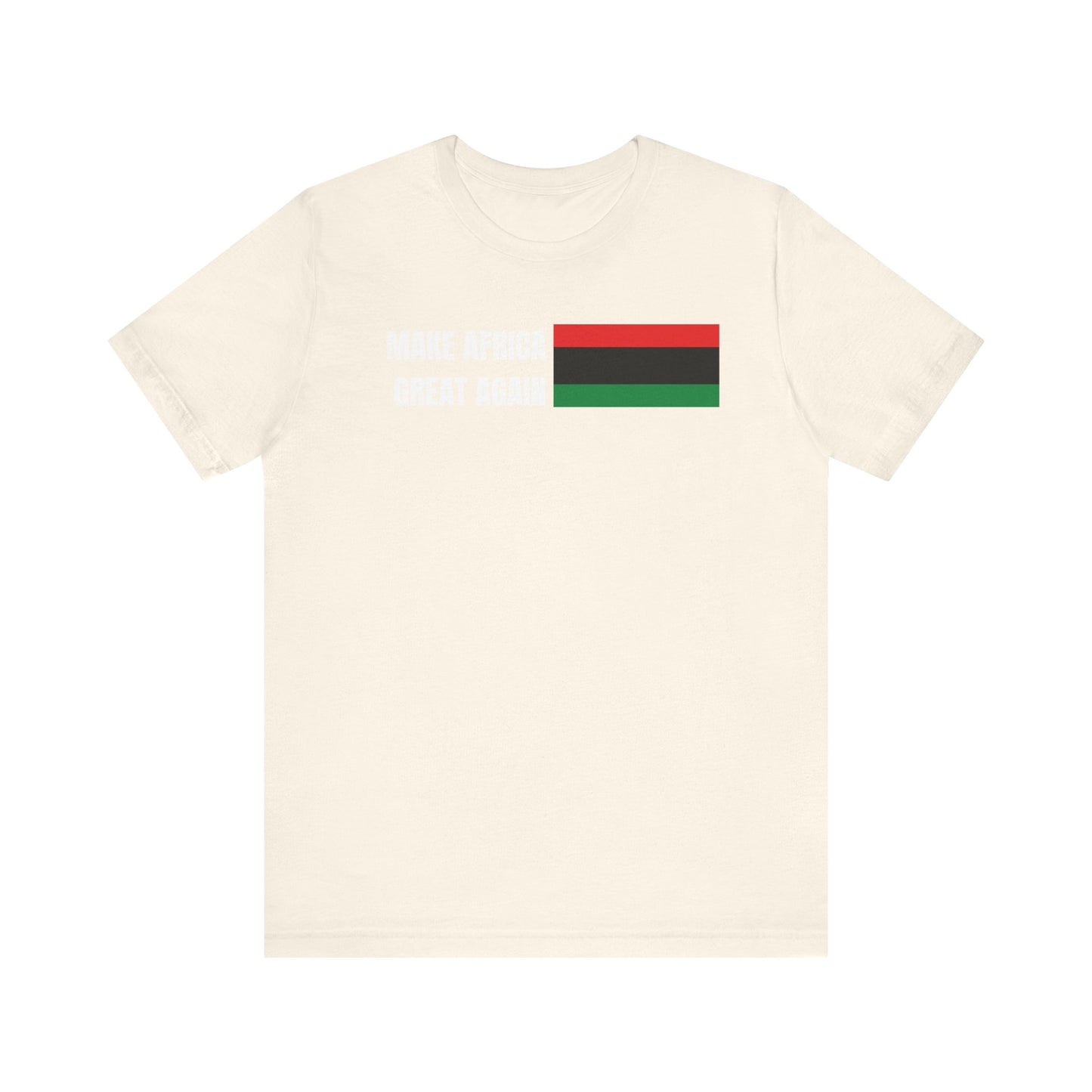 Make Africa Great Again Tee - Unisex Jersey Short Sleeve Shirt, Statement Tee, Gift for Activists, Casual Wear, Black History Month,