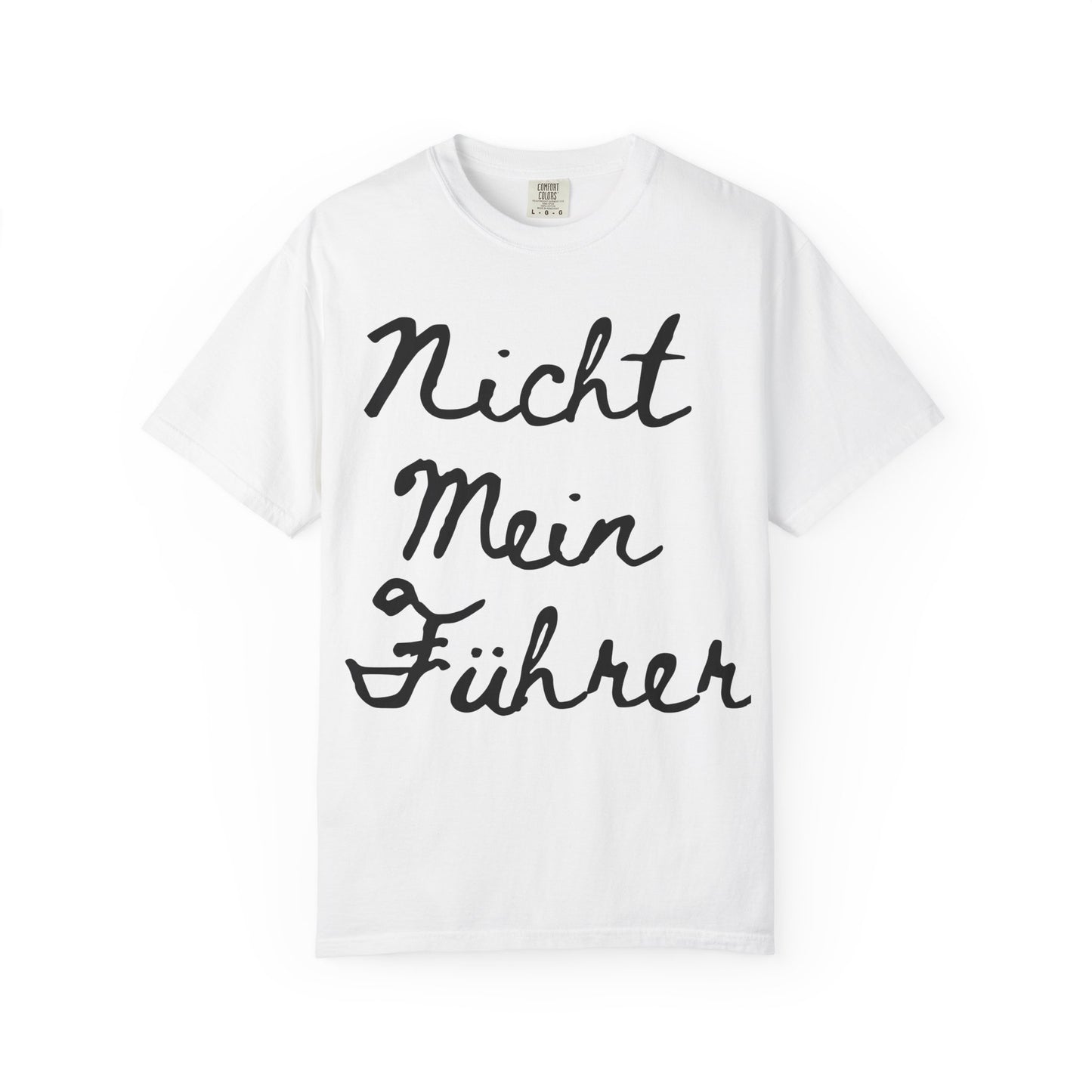 Nicht Mein Führer Unisex T-Shirt - Activism Tee