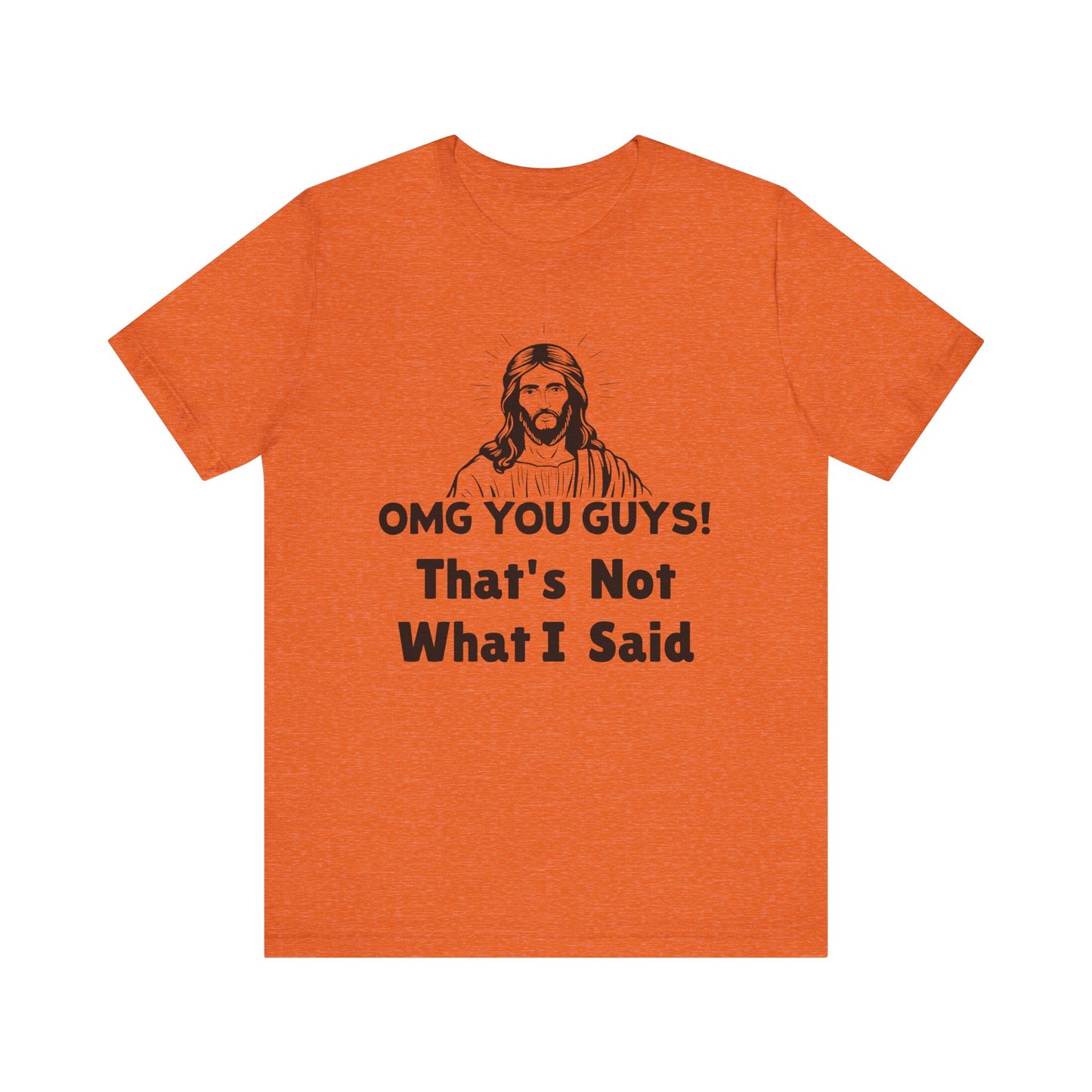 That's Not What I Said Jesus Tee - Unisex Jersey Short Sleeve Shirt, Statement Tee, Gift for Activists, Casual Wear, Hands Off Protest