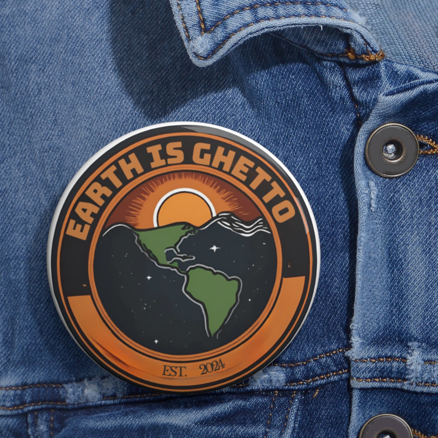 Earth is Ghetto - Custom Pin Buttons