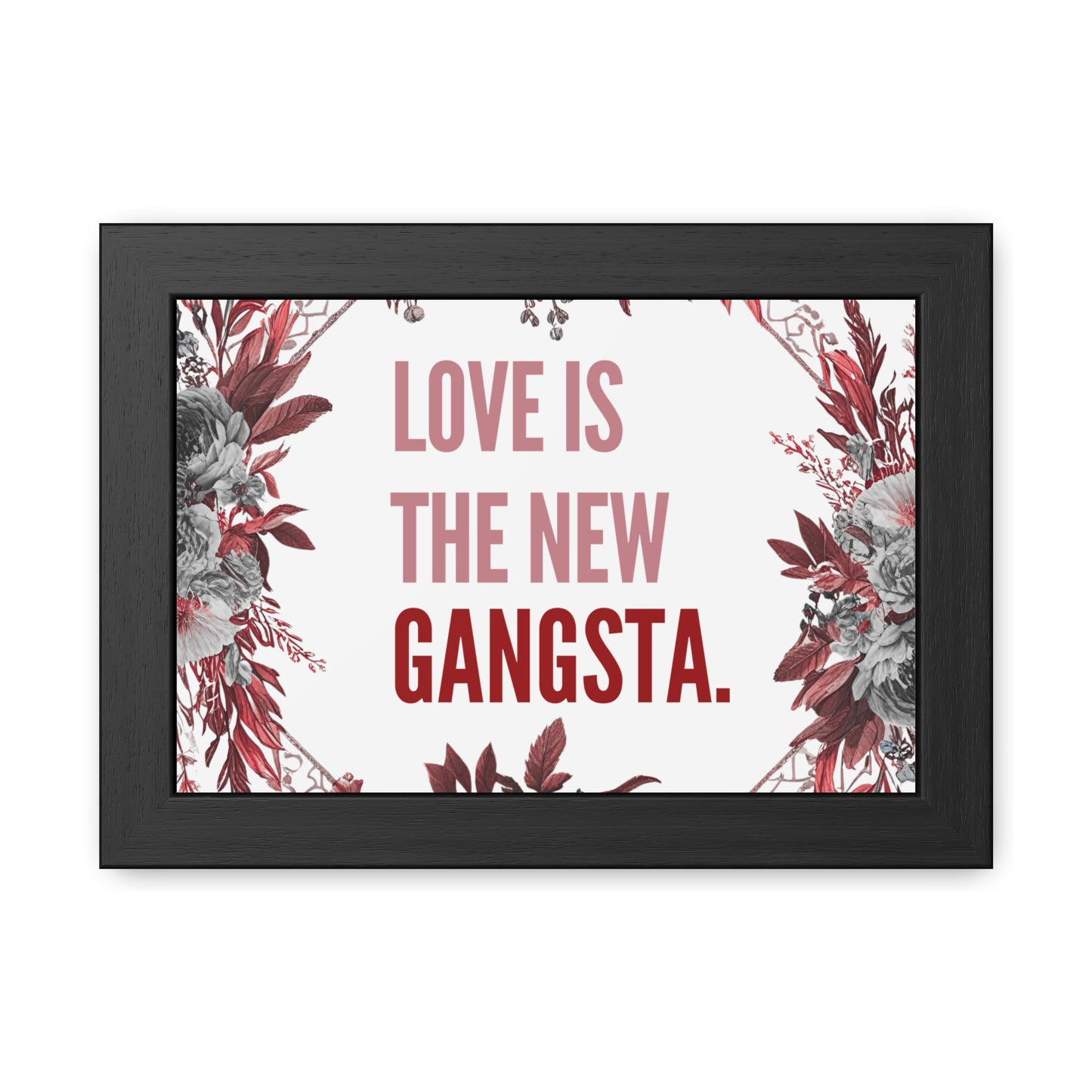 Framed Bouquet Poster - Love is the New Gangsta, Romantic Wall Art, Gift for Couples, Home Decor, Inspirational Print